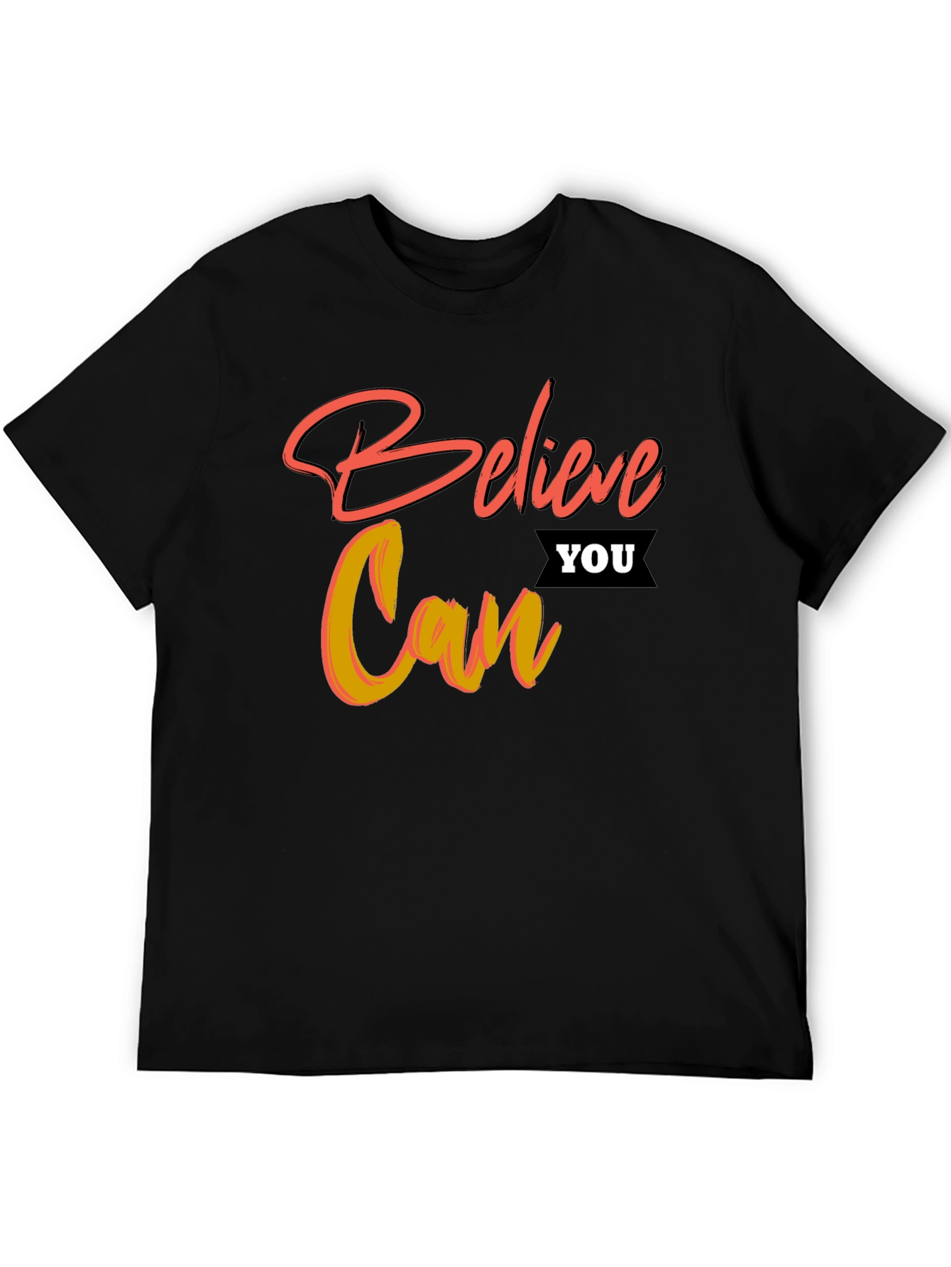Believe You Can Graphic T-Shirt - Motivational Tee