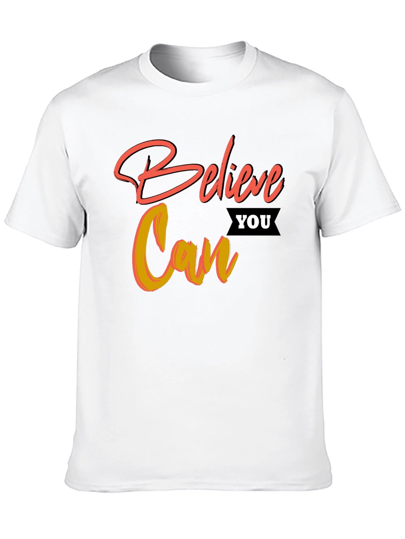 Believe You Can Graphic T-Shirt - Motivational Tee