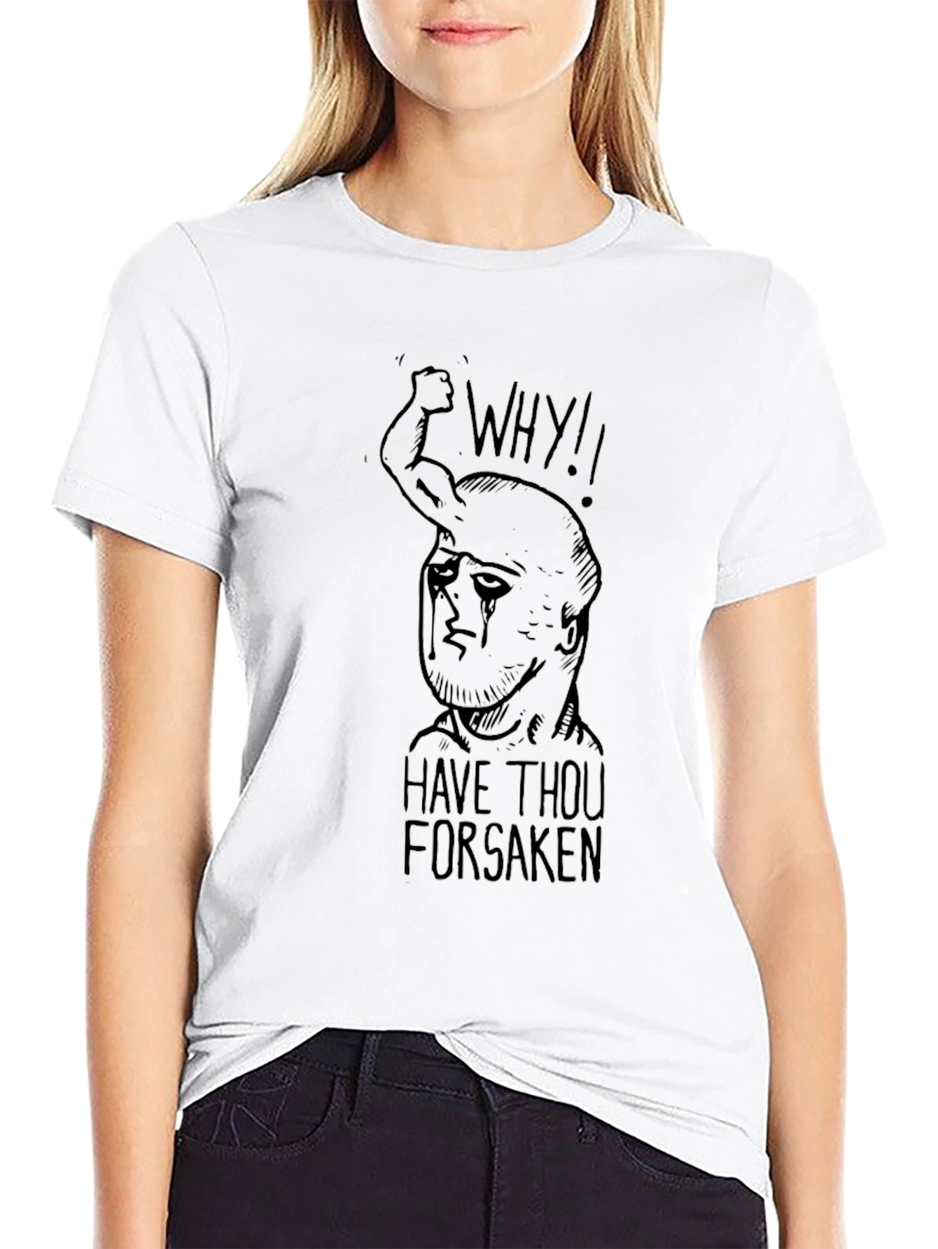 Graphic Tee - Why Have Thou Forsaken?