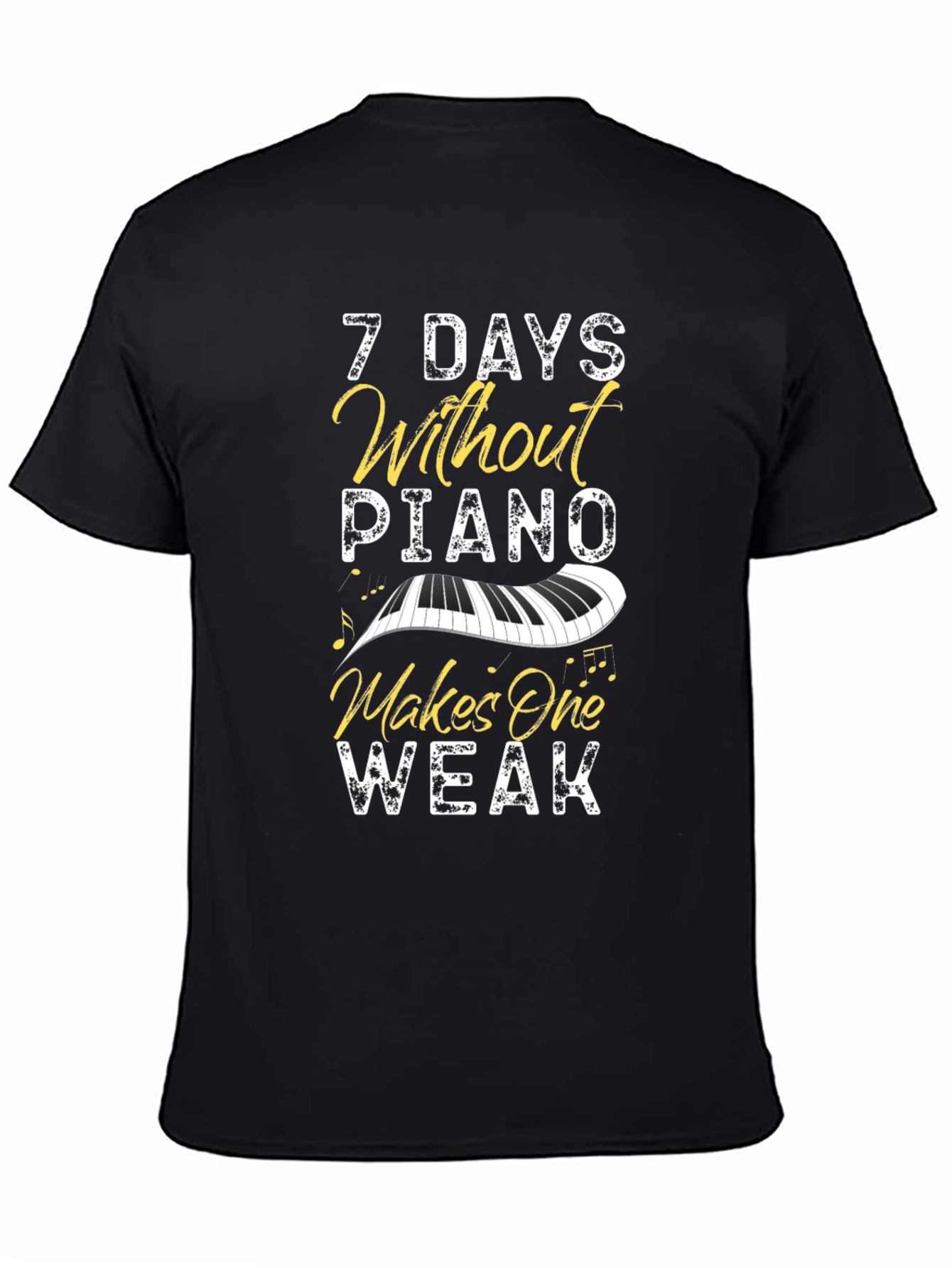 7 Days Without Piano T-Shirt - Music Lover Tee