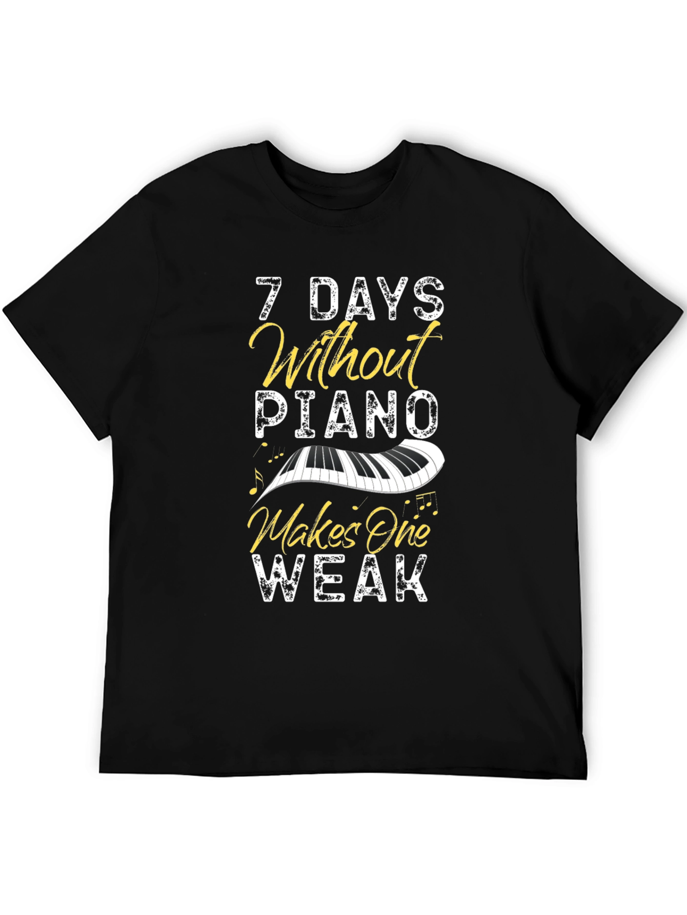 7 Days Without Piano T-Shirt - Music Lover Tee