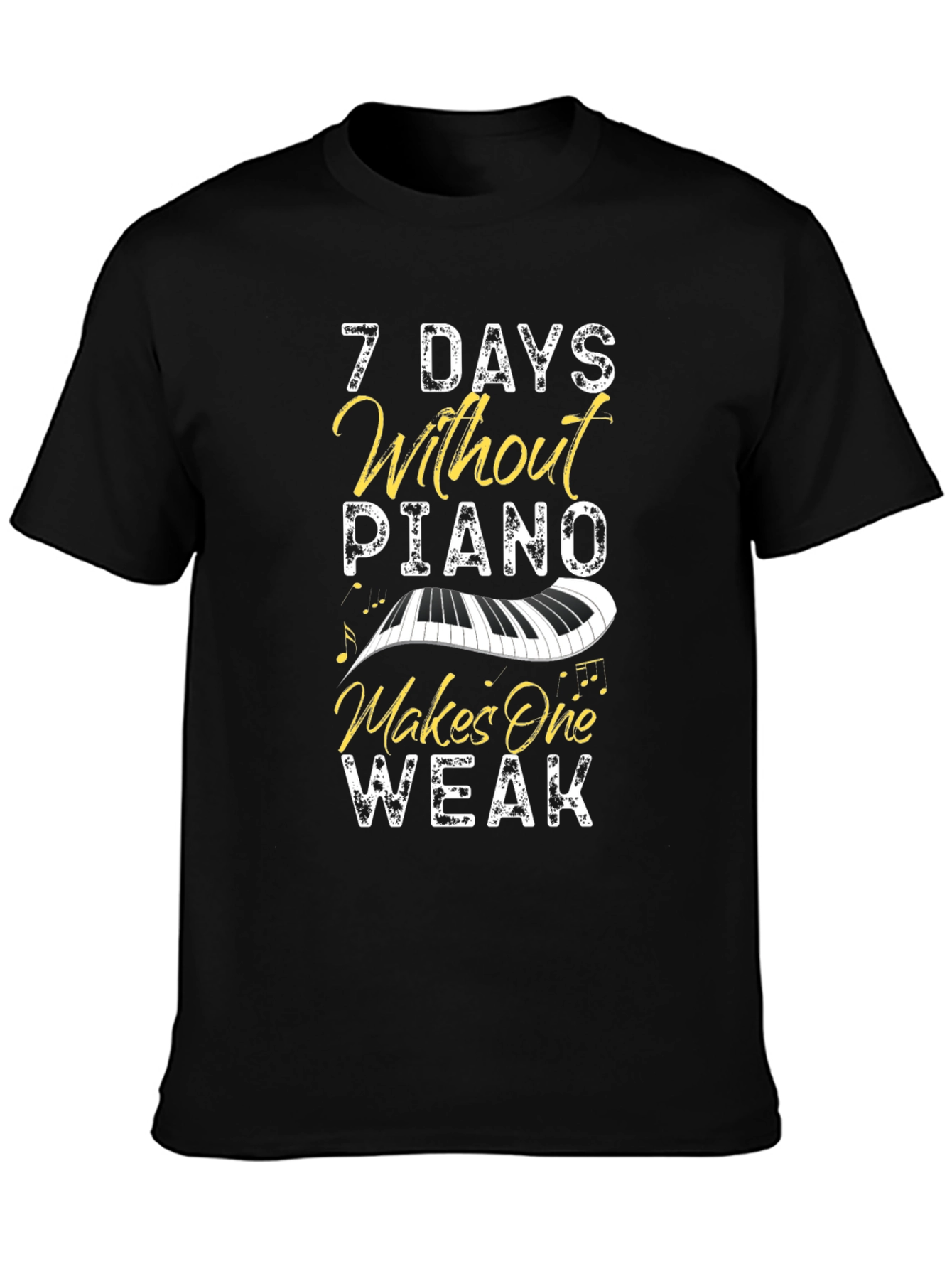 7 Days Without Piano T-Shirt - Music Lover Tee