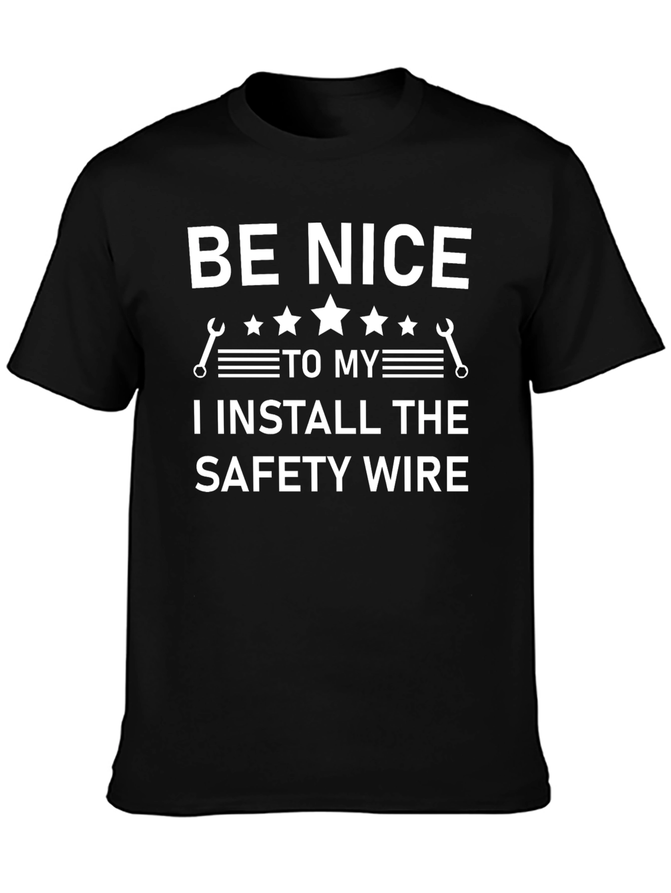 Be Nice Safety Wire Installer T-Shirt