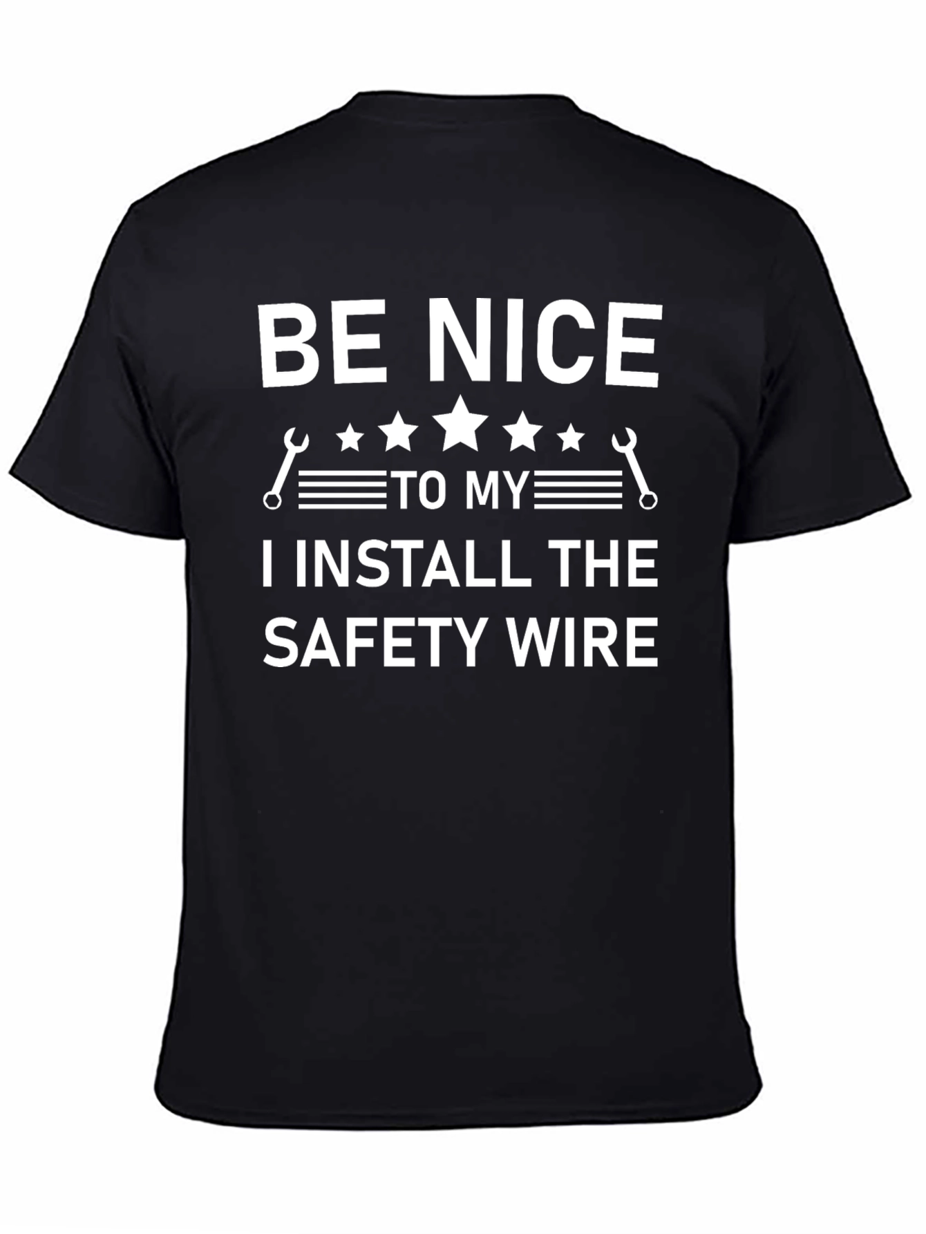 Be Nice Safety Wire Installer T-Shirt