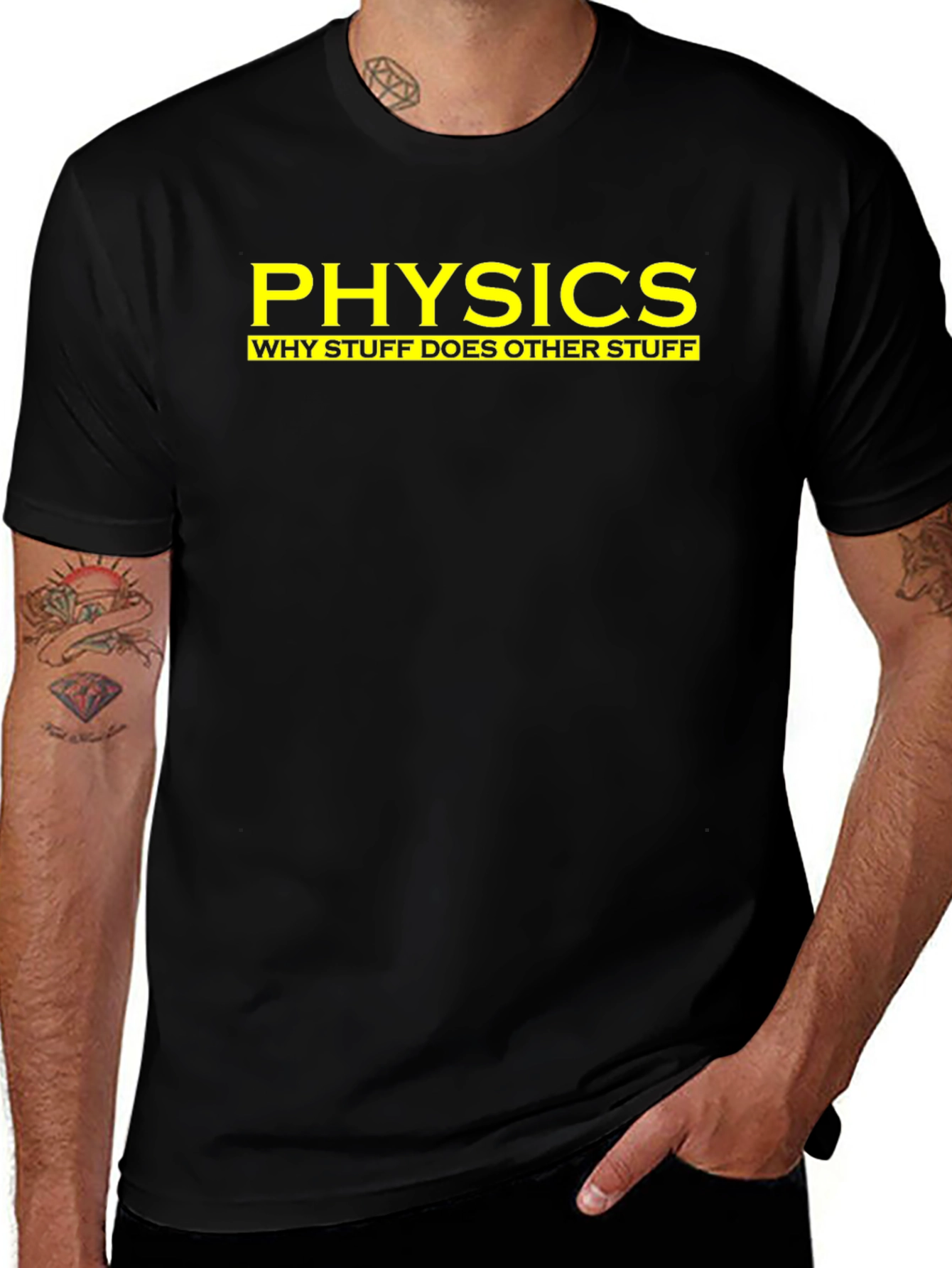 Physics: Why Stuff Does Other Stuff - Funny T-Shirt