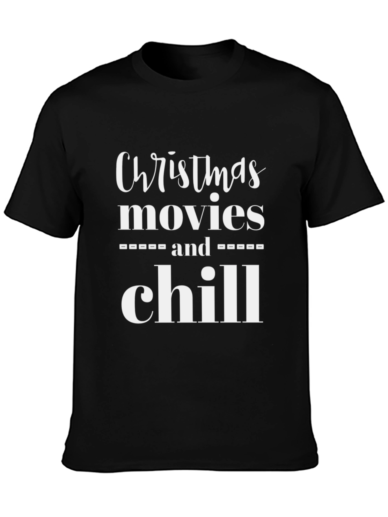 Christmas Movies and Chill Graphic Tee