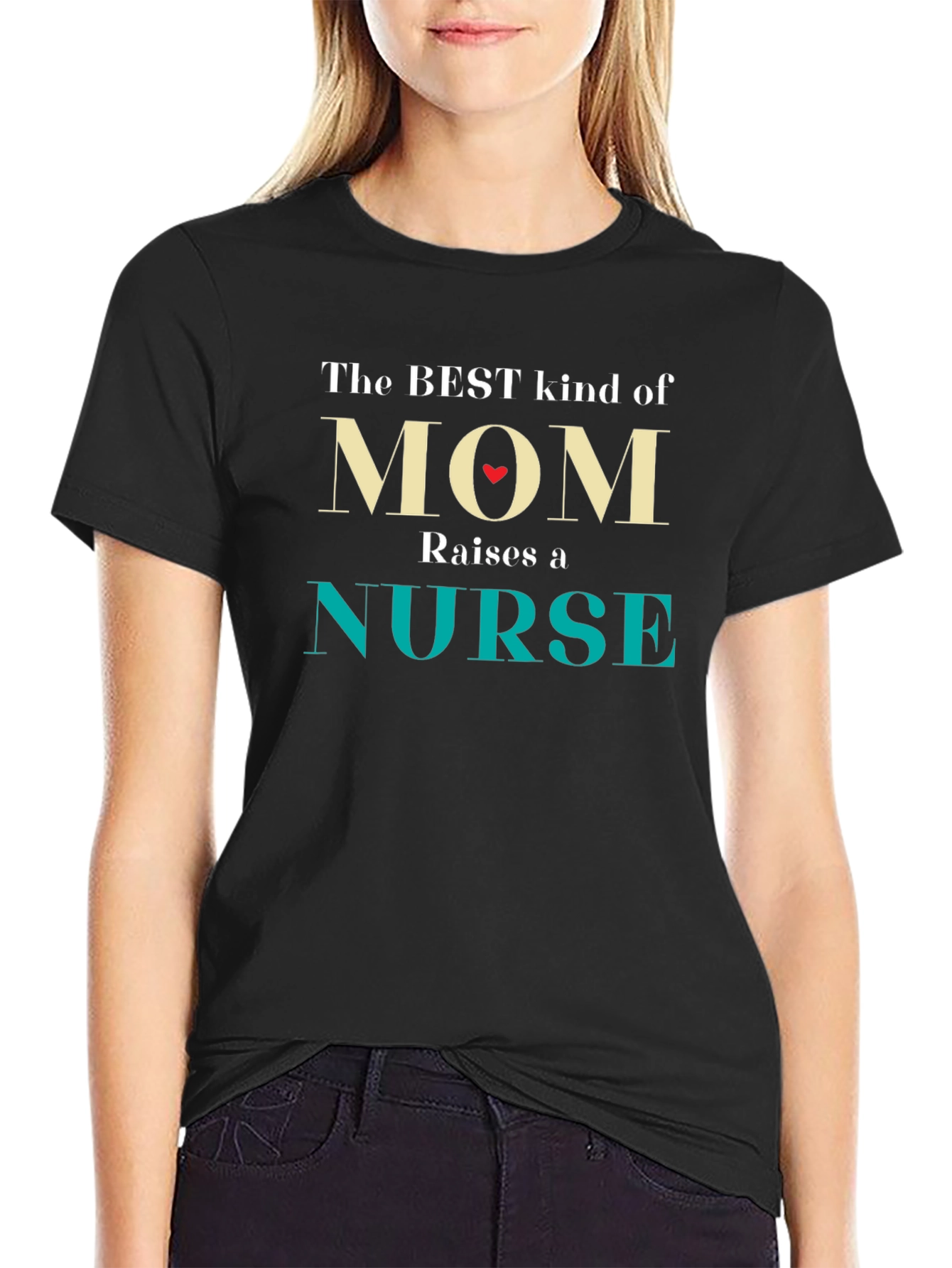 Best Mom Raises a Nurse T-Shirt