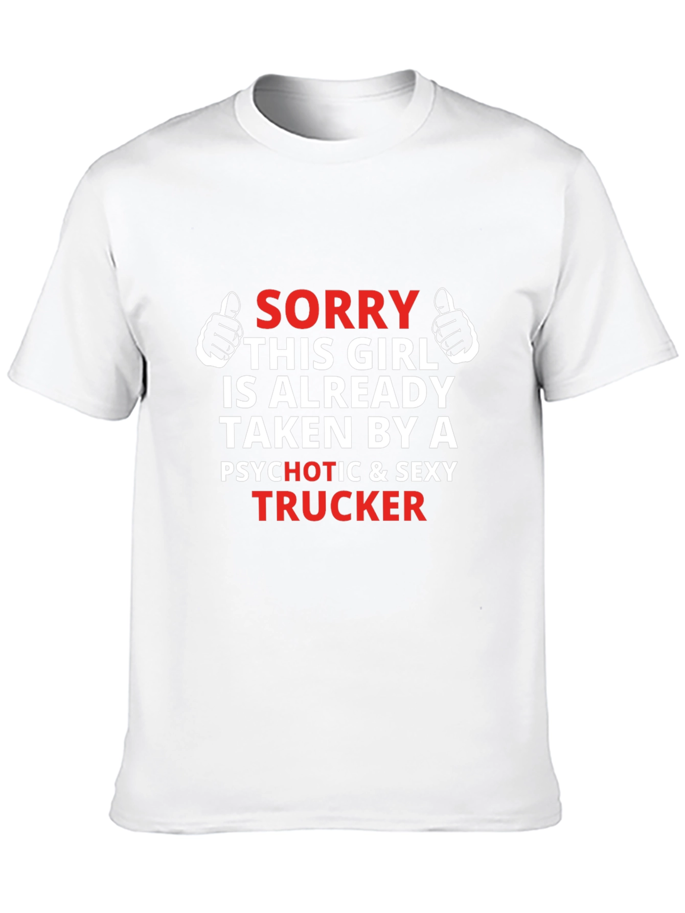 Sorry Taken By Trucker T-Shirt