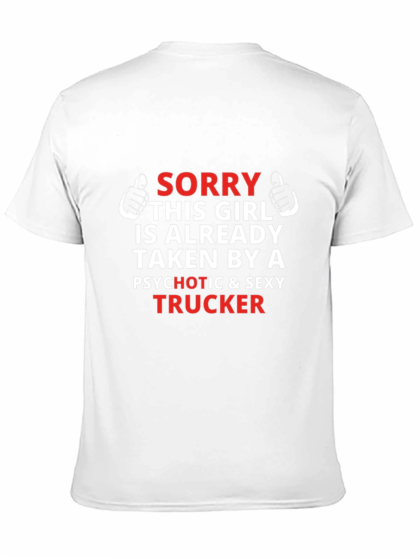 Sorry Taken By Trucker T-Shirt