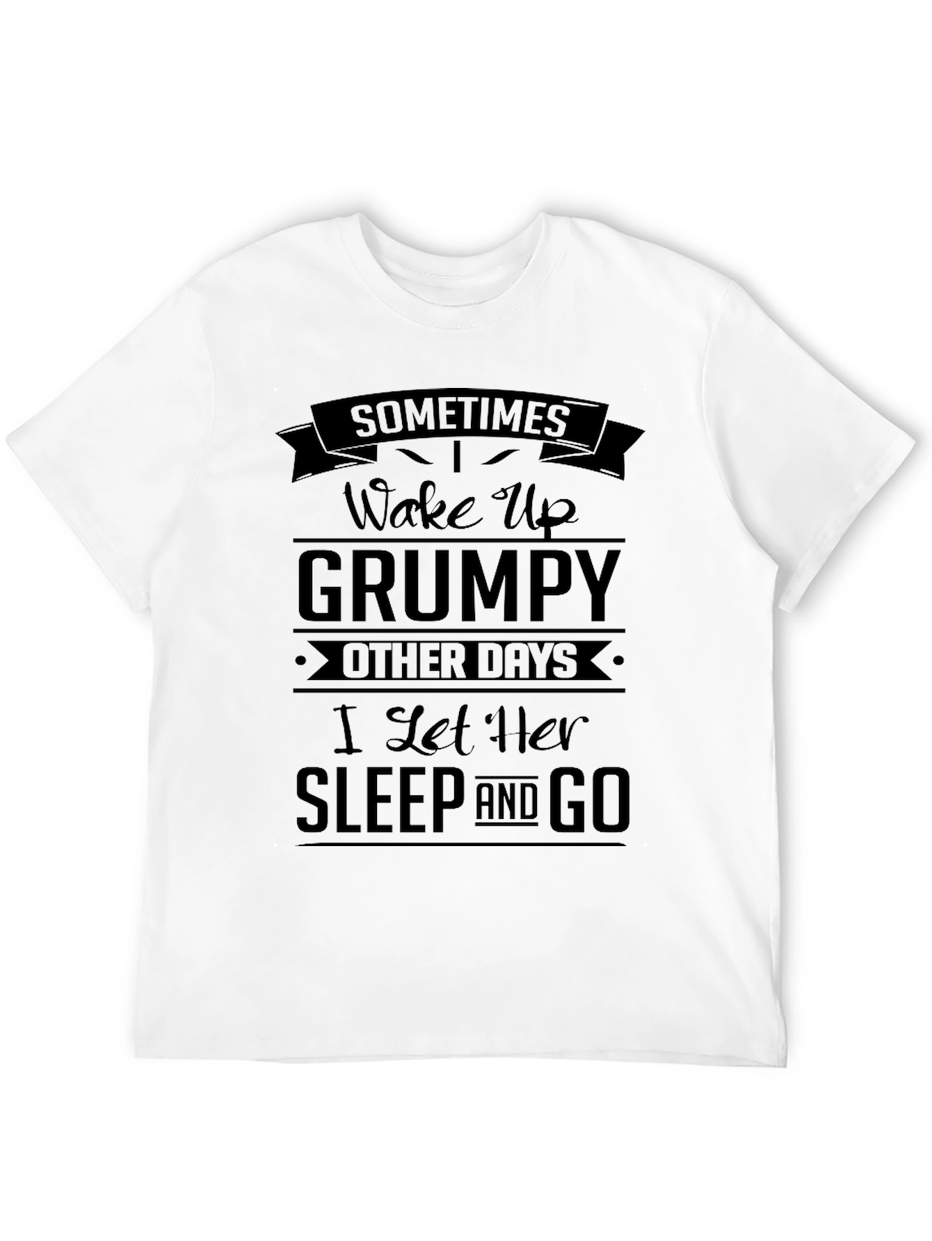Grumpy Sleep Go Funny Black T-Shirt