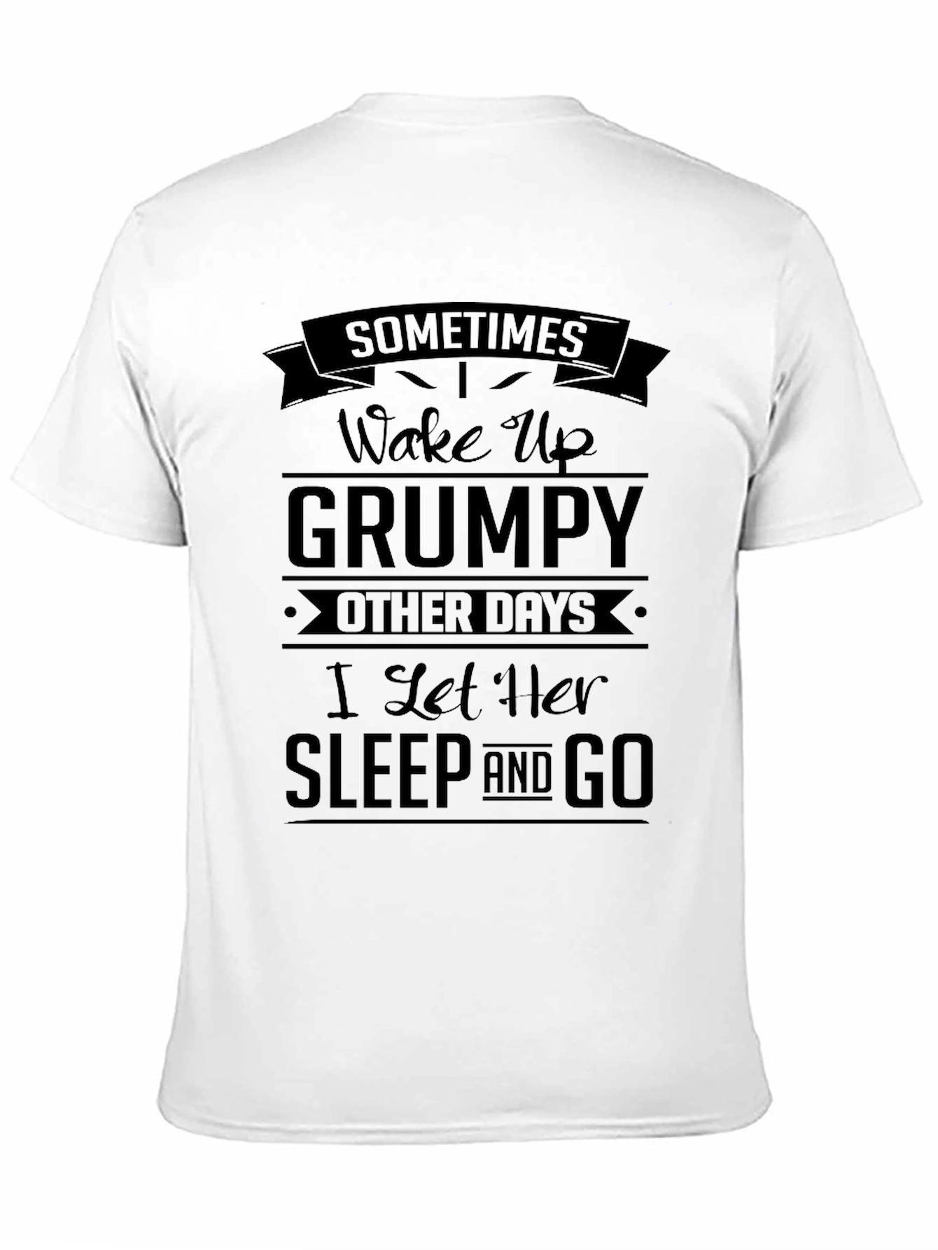 Grumpy Sleep Go Funny Black T-Shirt