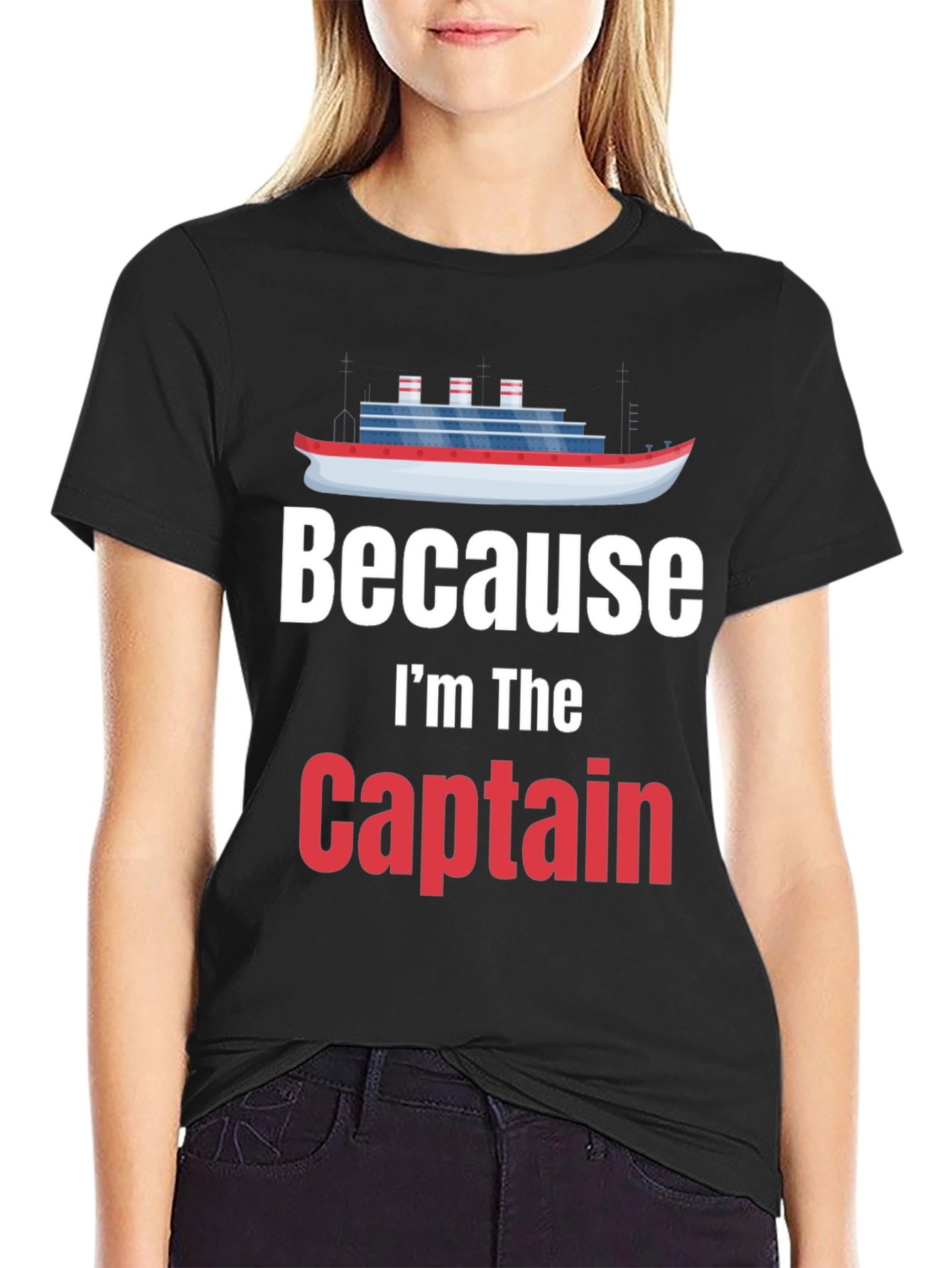 Because Im The Captain T-Shirt Cruise Nautical Boat