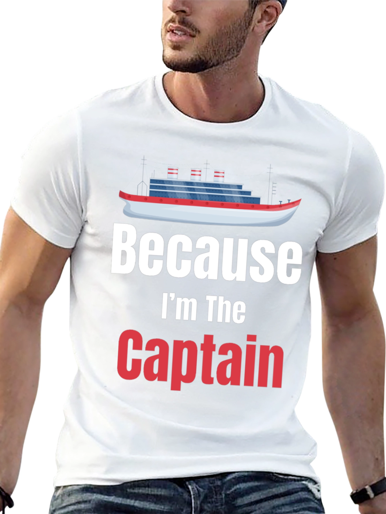 Because Im The Captain T-Shirt Cruise Nautical Boat