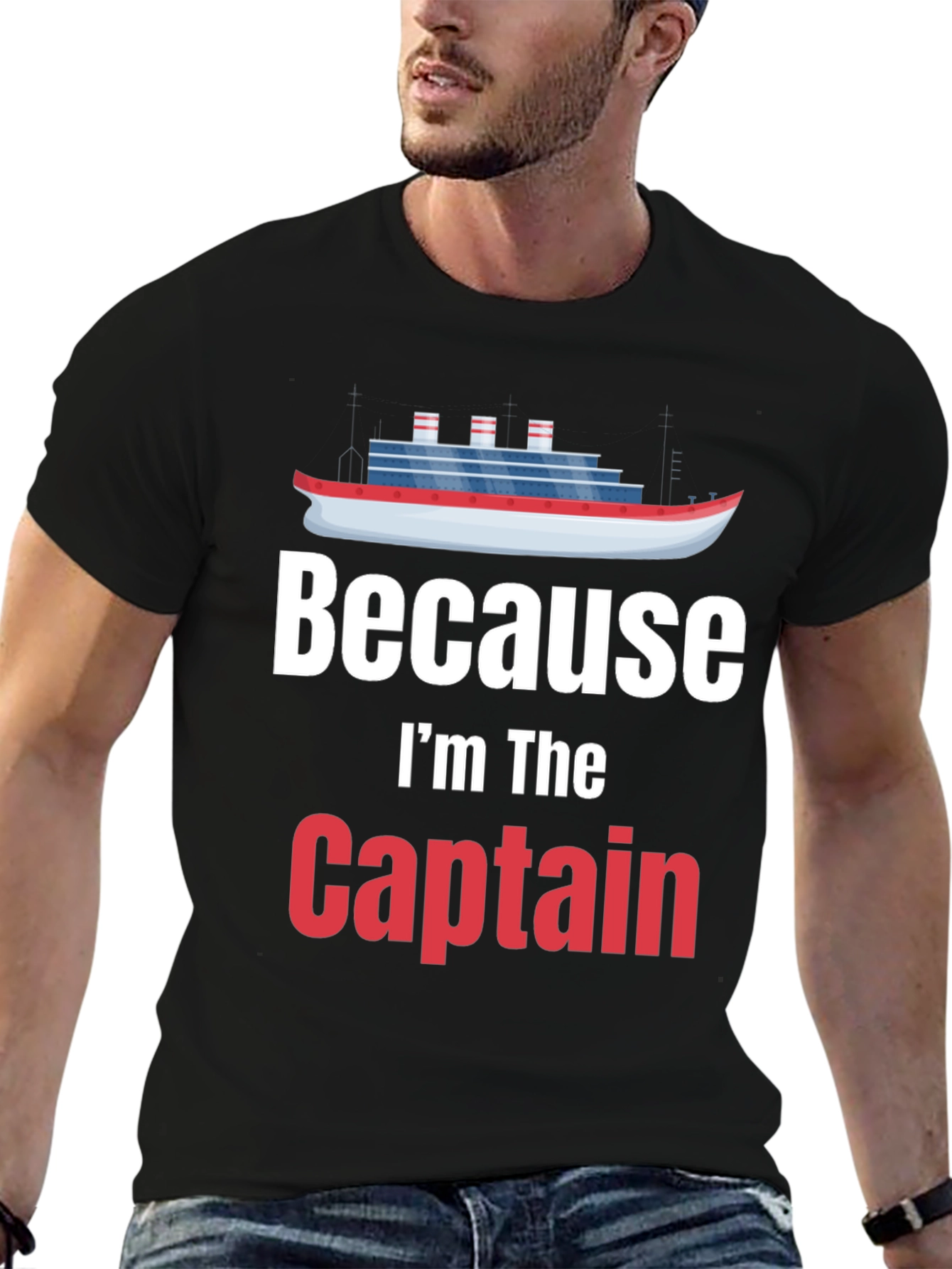 Because Im The Captain T-Shirt Cruise Nautical Boat