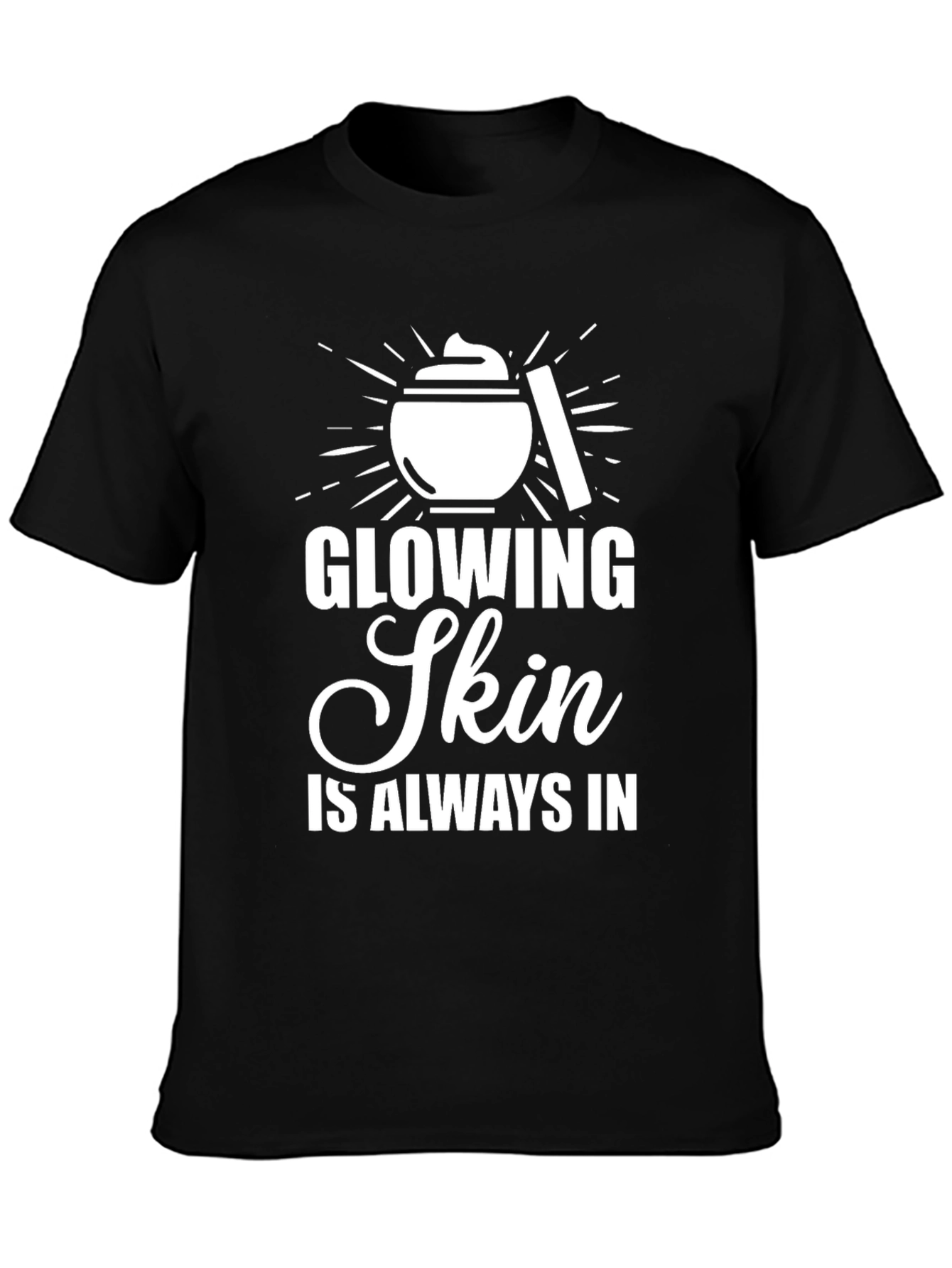 Glowing Skin T-Shirt - Beauty & Style