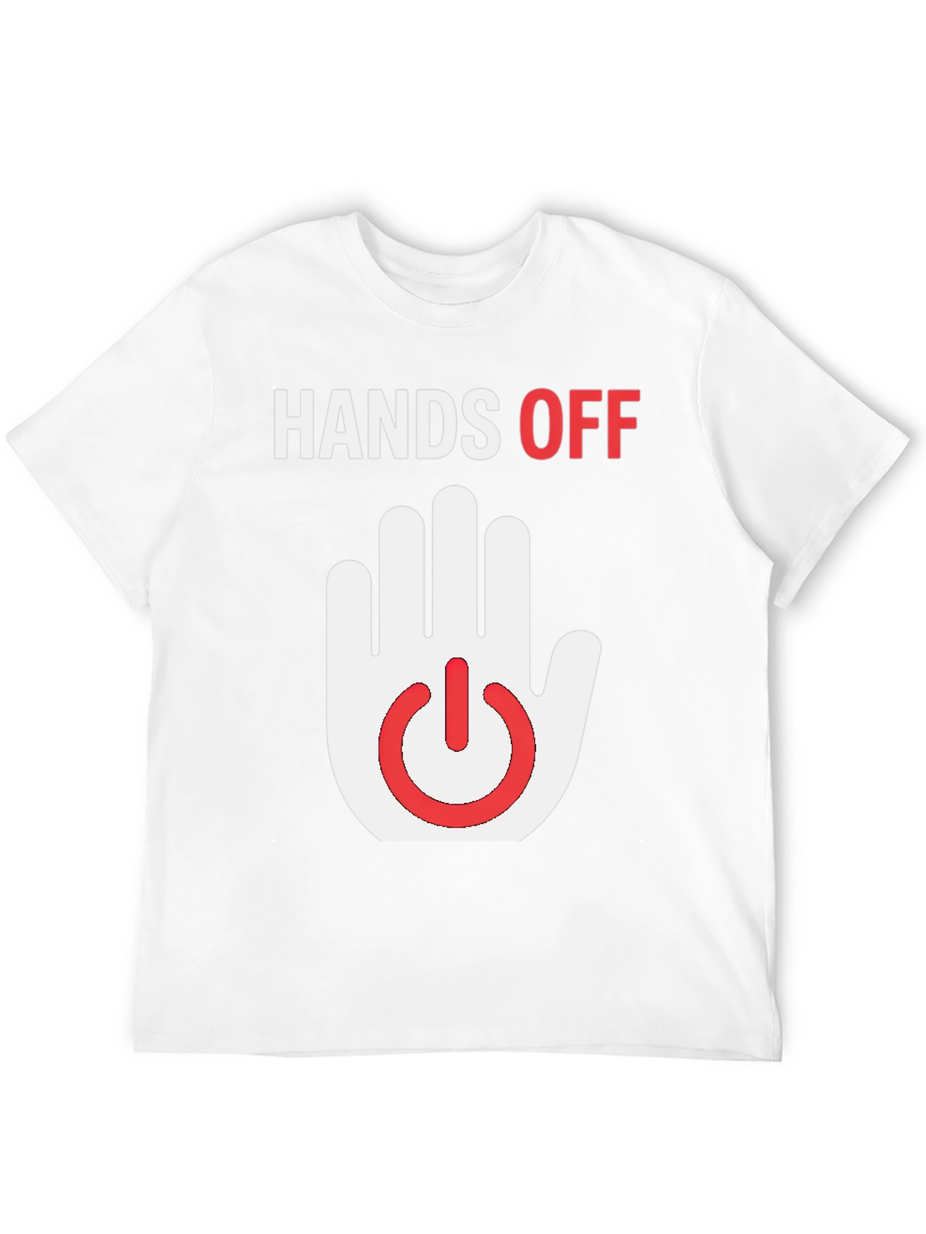 Hands Off Graphic T-Shirt - Funny Novelty Tee