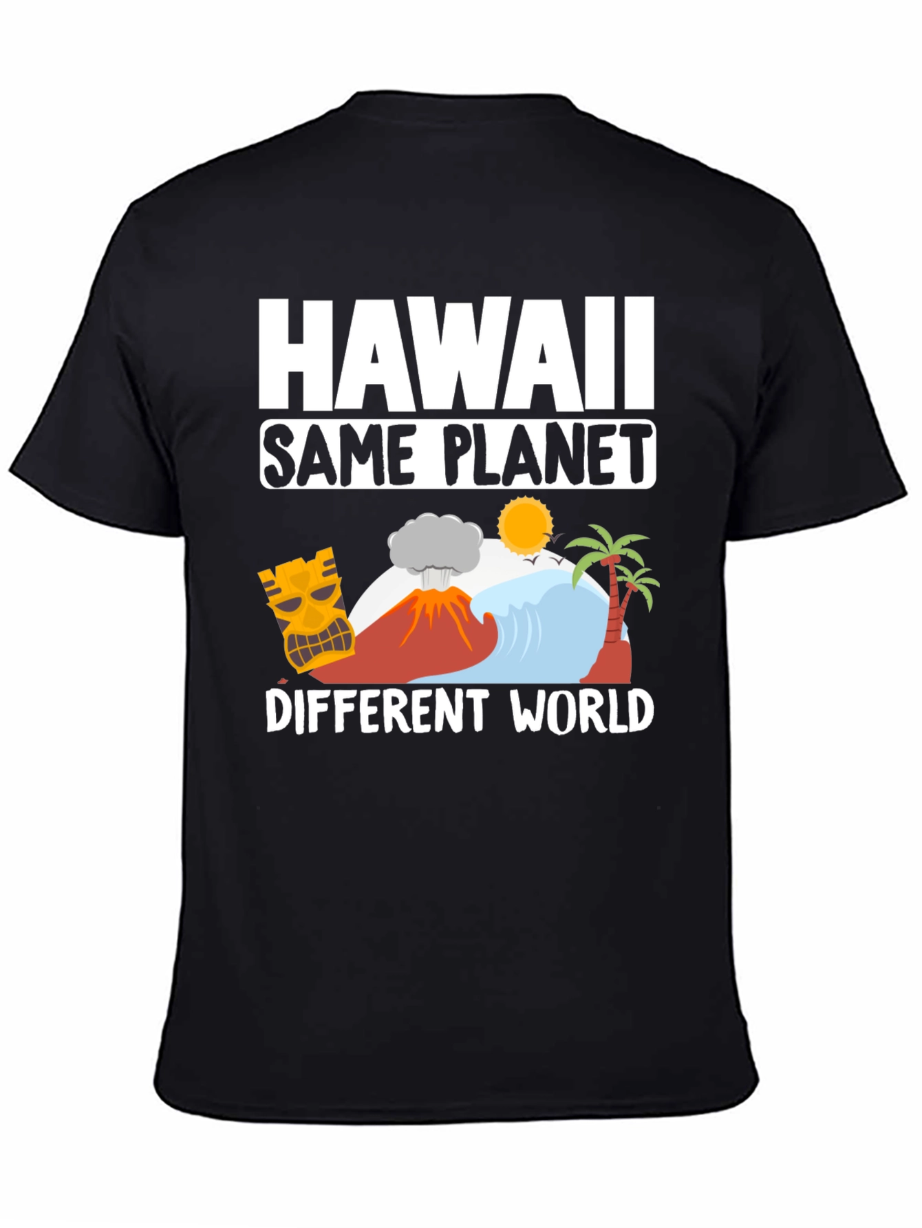 Hawaii Same Planet Different World Graphic T-Shirt