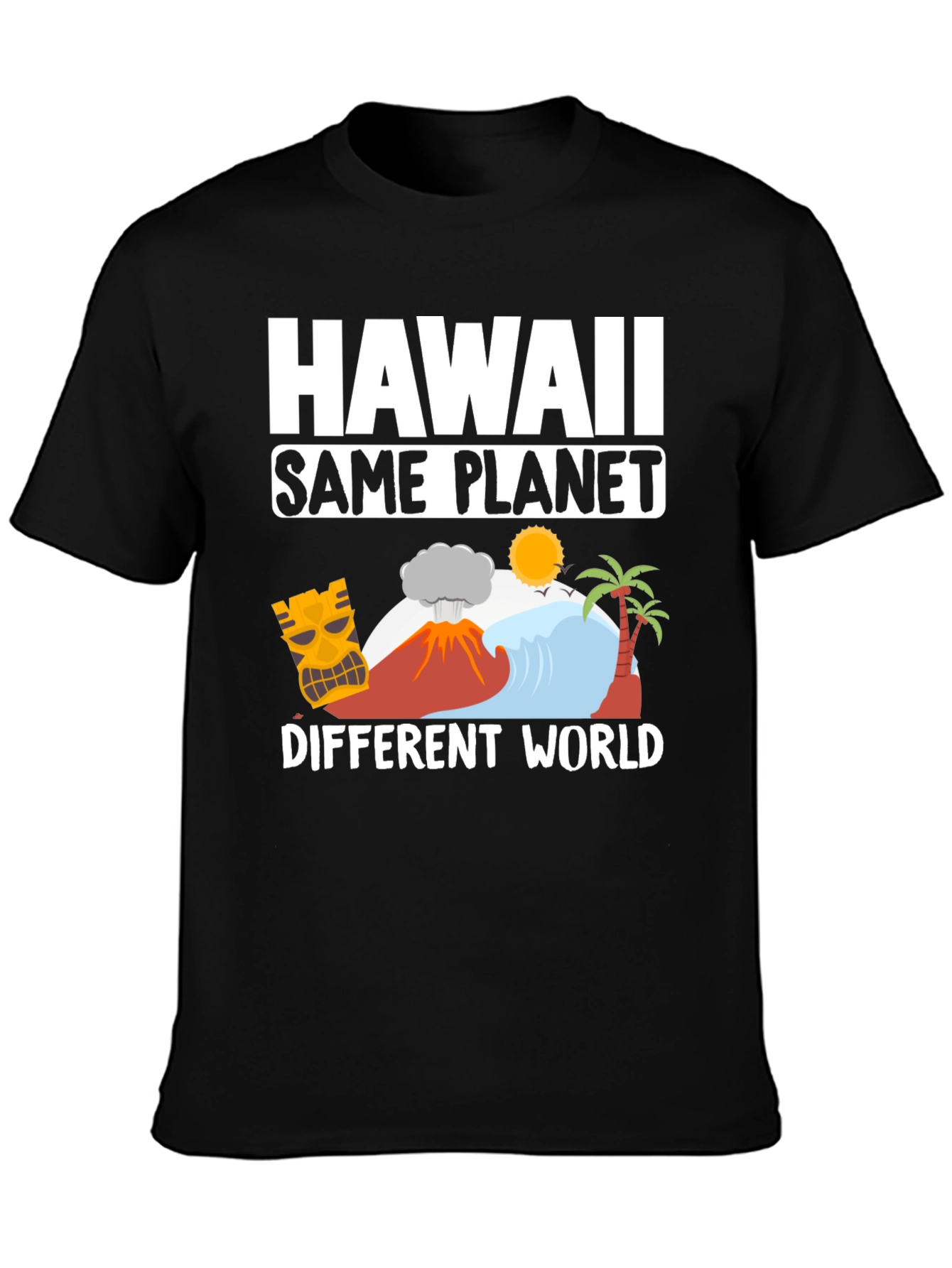 Hawaii Same Planet Different World Graphic T-Shirt