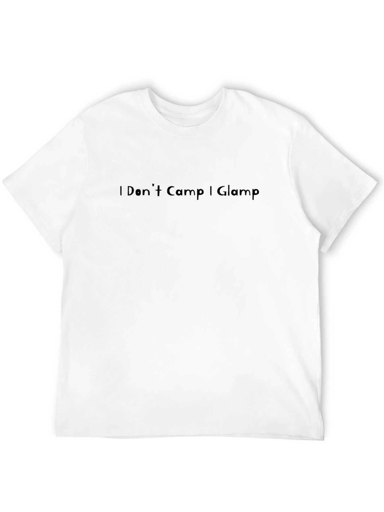 I Dont Camp I Glamp T-Shirt