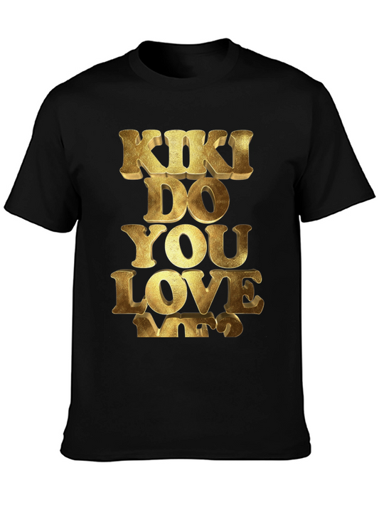 Kiki Do You Love Me Tee - Trendy Graphic T-Shirt