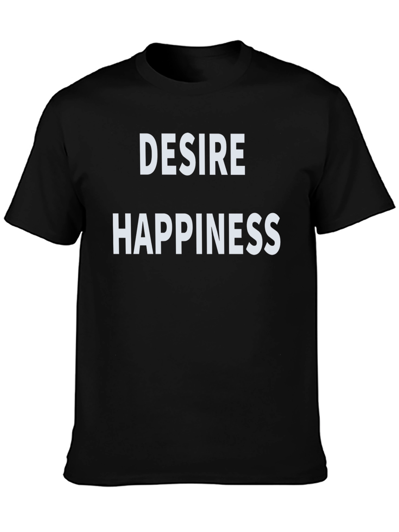 Desire Happiness Black T-Shirt - Stylish Slogan Tee