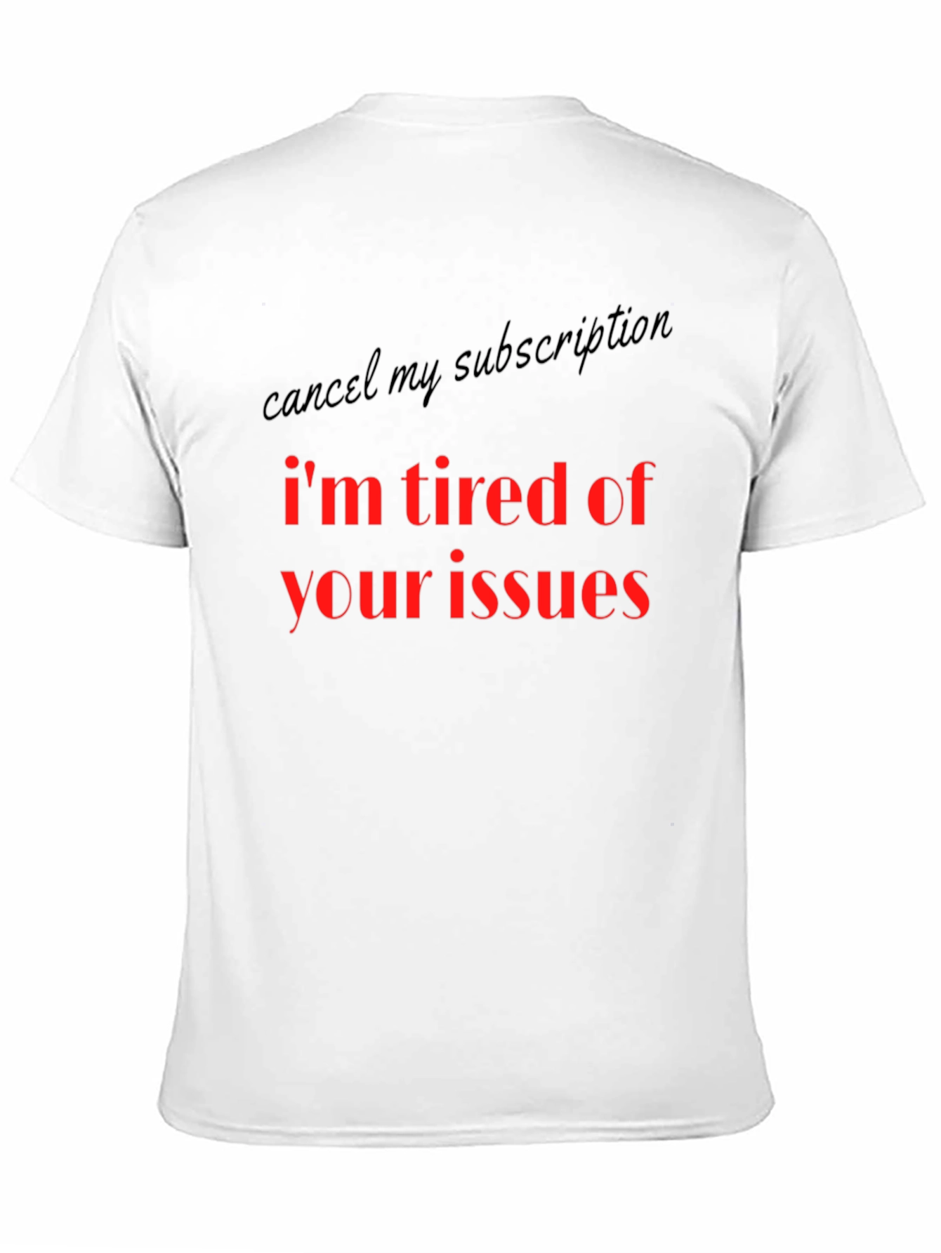 Im Tired Of Your Issues Graphic T-Shirt