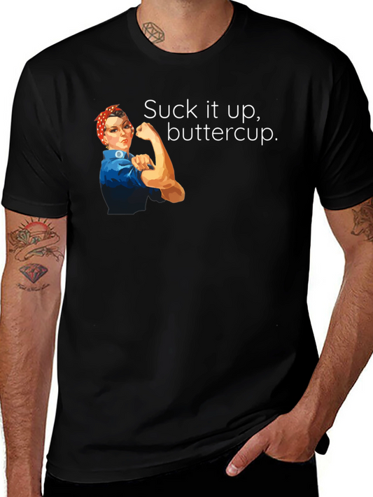Suck It Up Buttercup Graphic T-Shirt