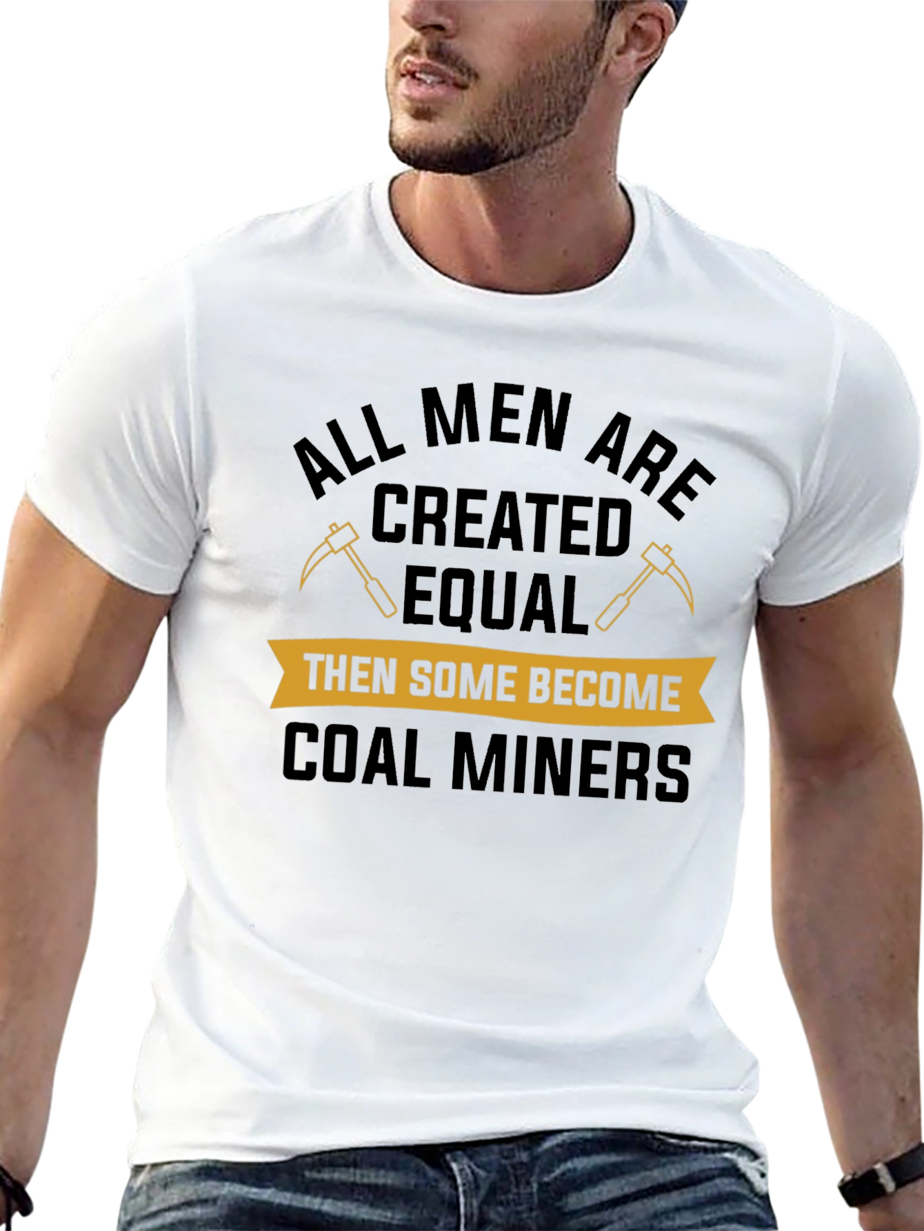 Coal Miner T-Shirt: All Men Are Created Equal