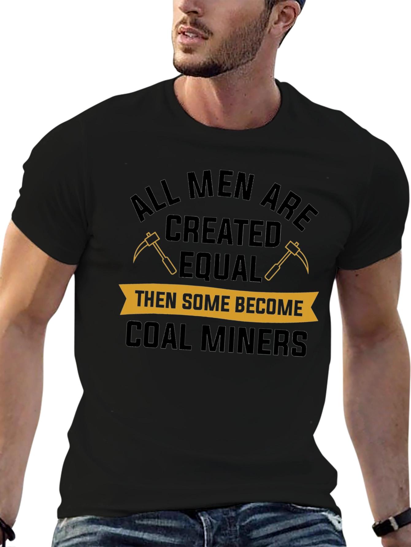 Coal Miner T-Shirt: All Men Are Created Equal