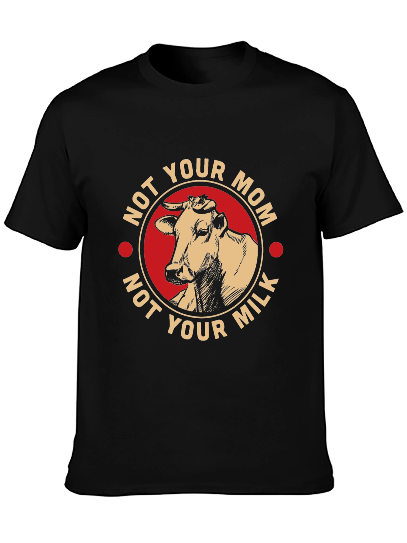 Vegan Not Your Mom Not Your Milk Black T-Shirt