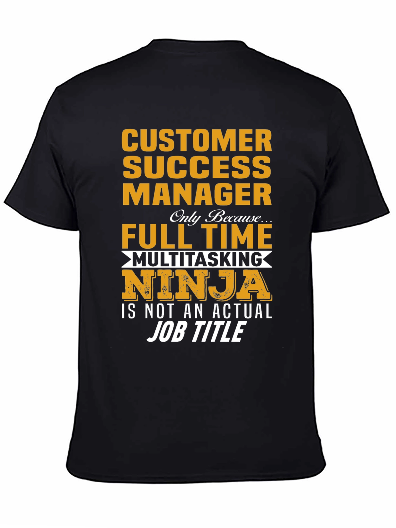 Customer Success Manager Ninja T-Shirt