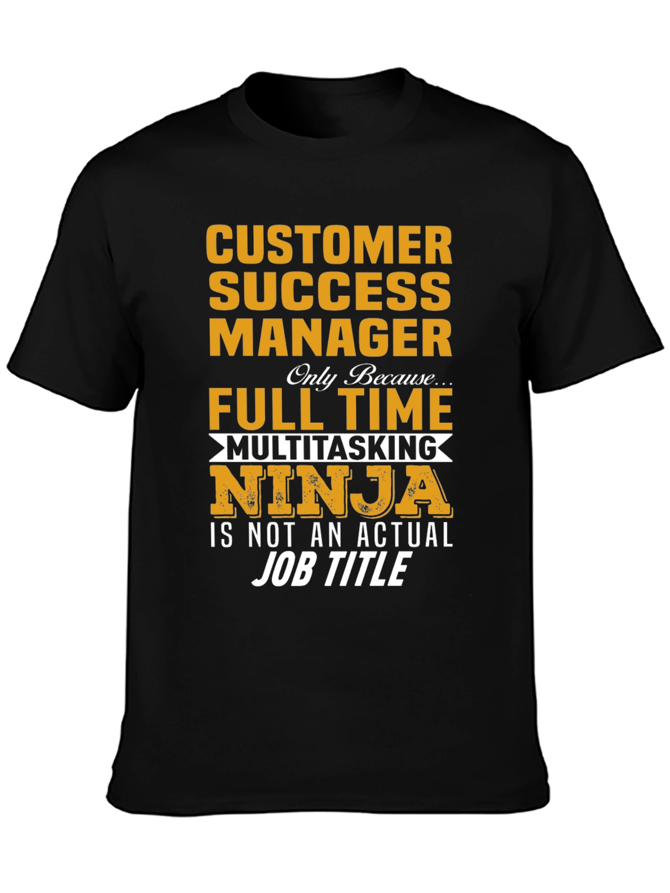 Customer Success Manager Ninja T-Shirt
