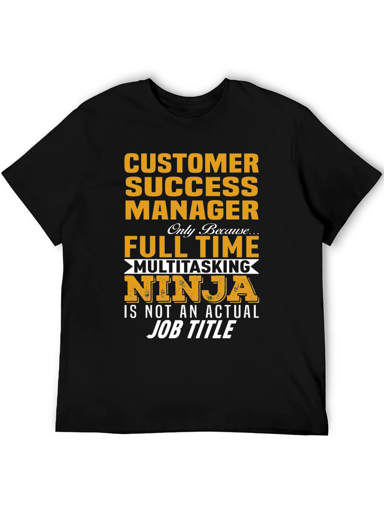 Customer Success Manager Ninja T-Shirt