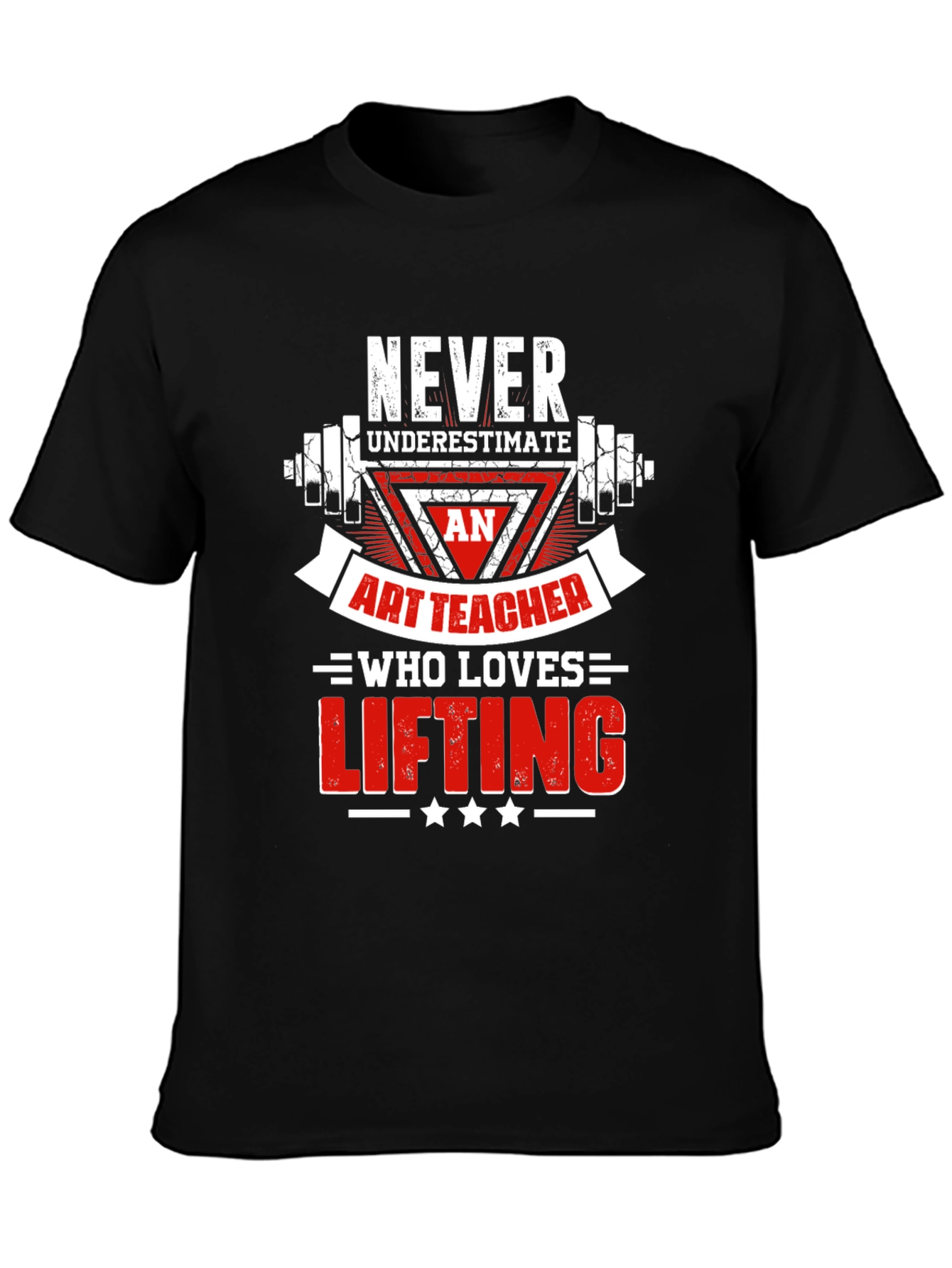 Art Teacher Lifting T-Shirt - Never Underestimate