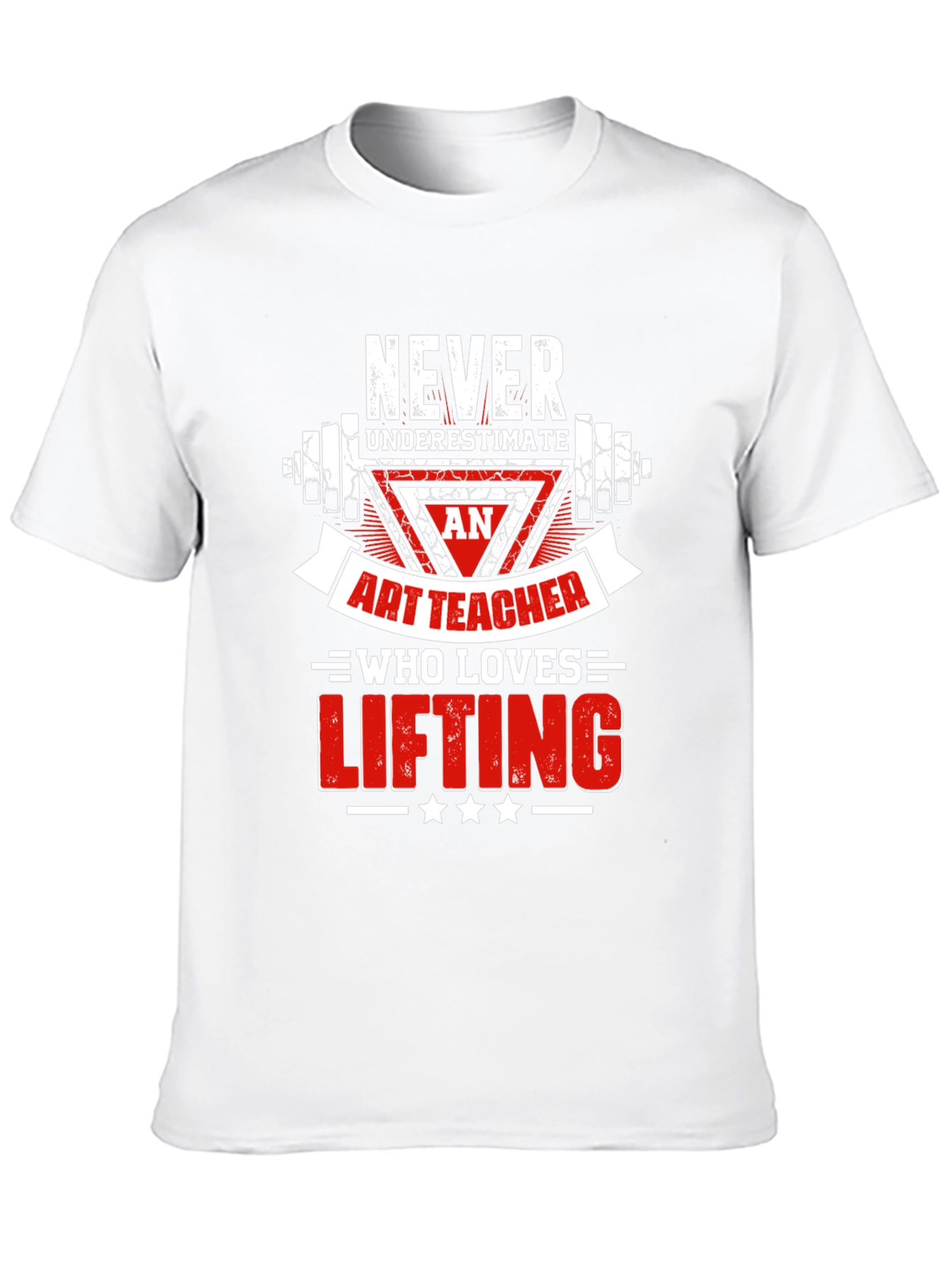 Art Teacher Lifting T-Shirt - Never Underestimate
