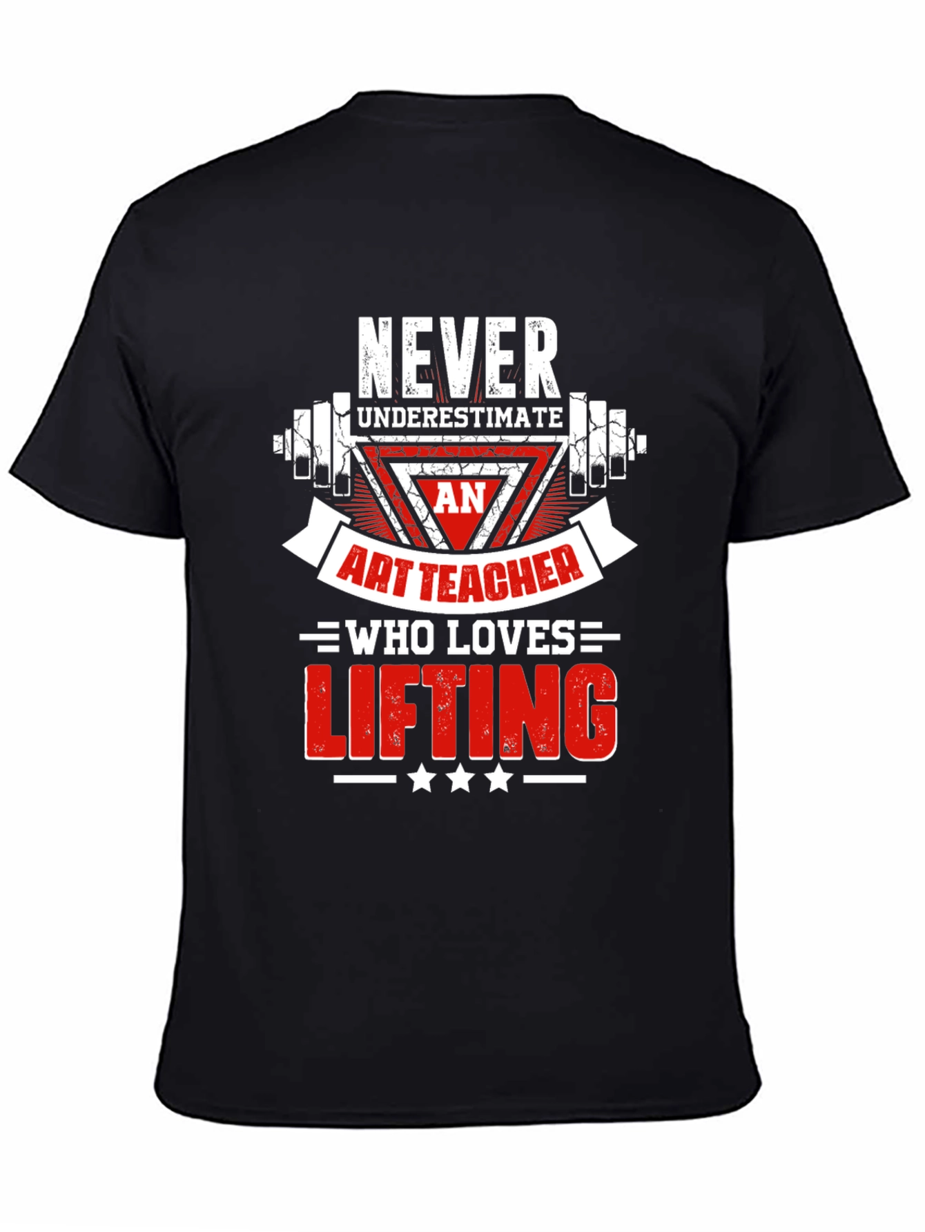 Art Teacher Lifting T-Shirt - Never Underestimate