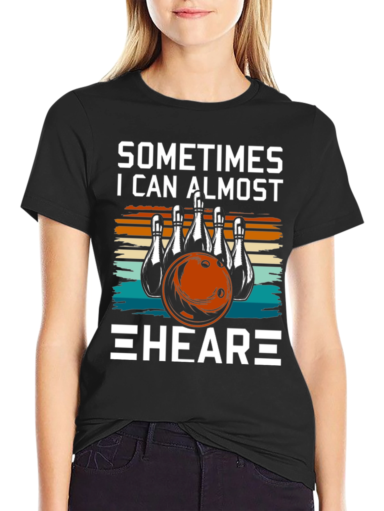 Bowling T-Shirt - Sometimes I Can Almost HEAR It!
