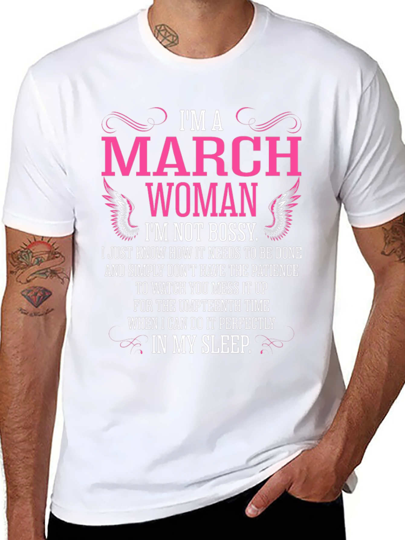 Im A March Woman T-Shirt - Not Bossy!
