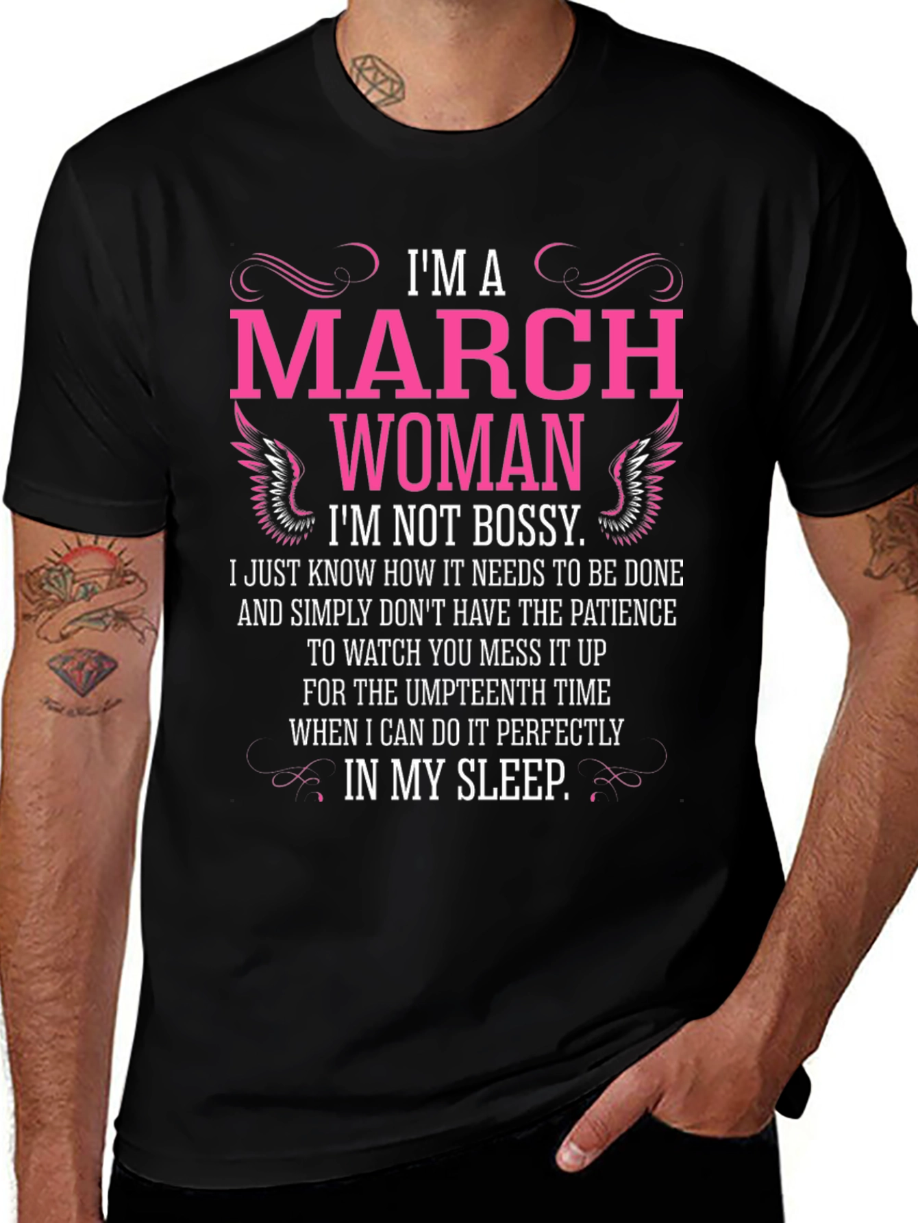 Im A March Woman T-Shirt - Not Bossy!