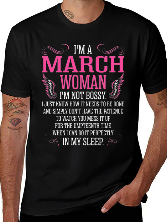 Im A March Woman T-Shirt - Not Bossy!