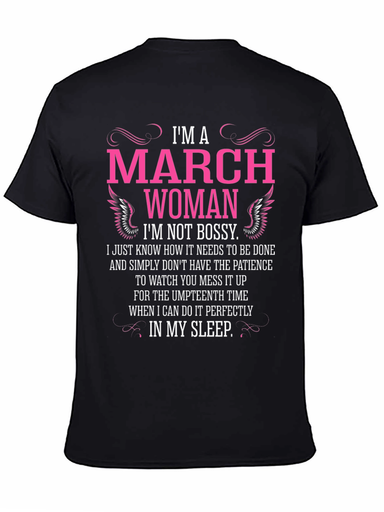 Im A March Woman T-Shirt - Not Bossy!
