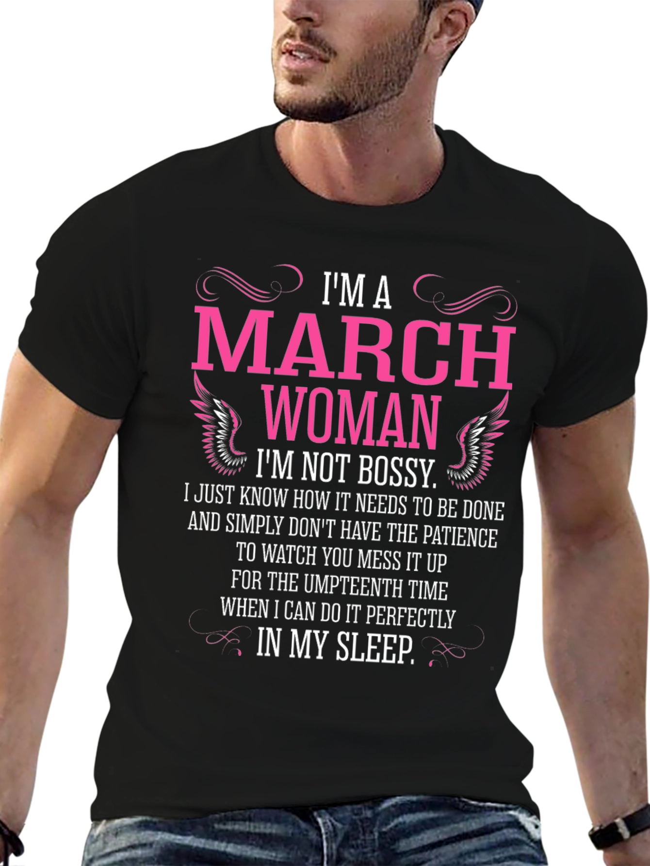 Im A March Woman T-Shirt - Not Bossy!