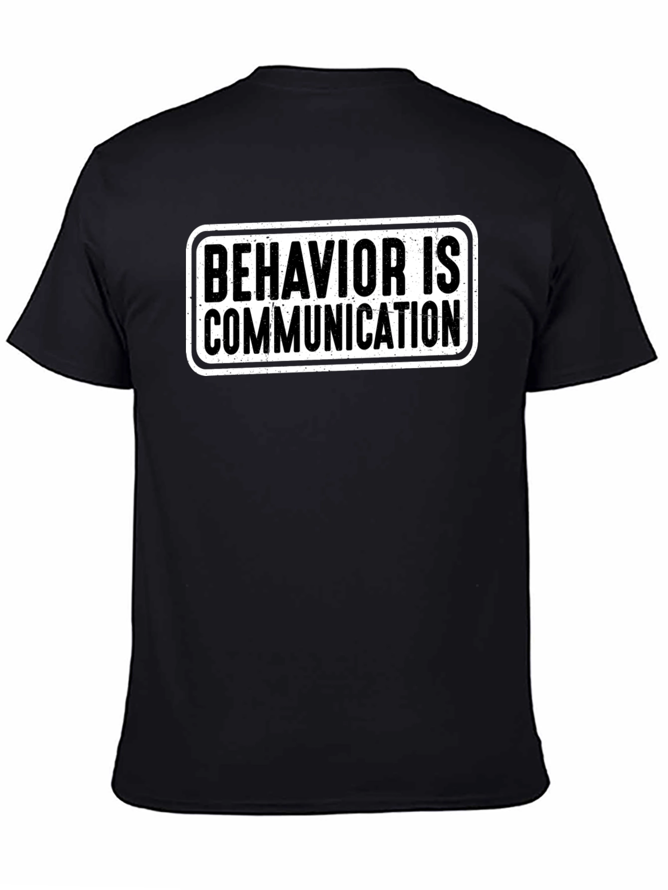 Behavior is Communication T-Shirt