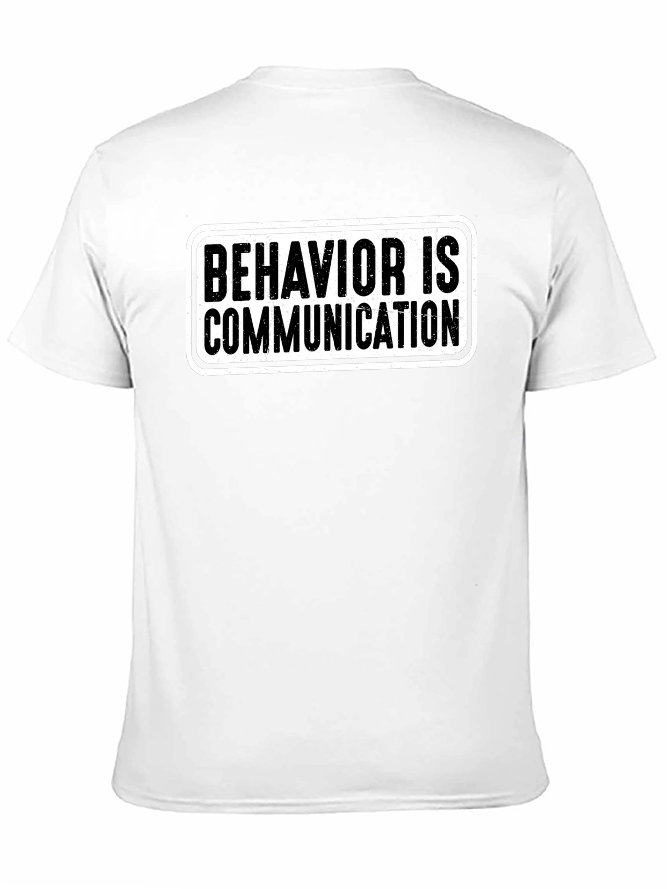 Behavior is Communication T-Shirt