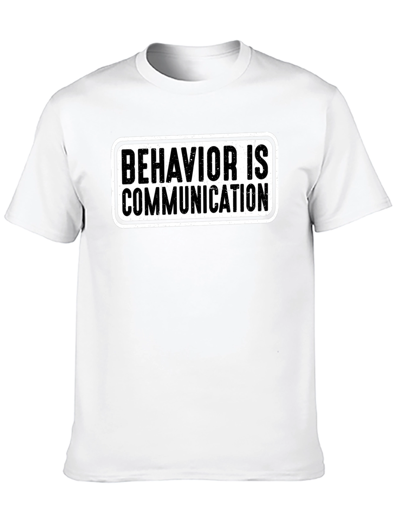 Behavior is Communication T-Shirt