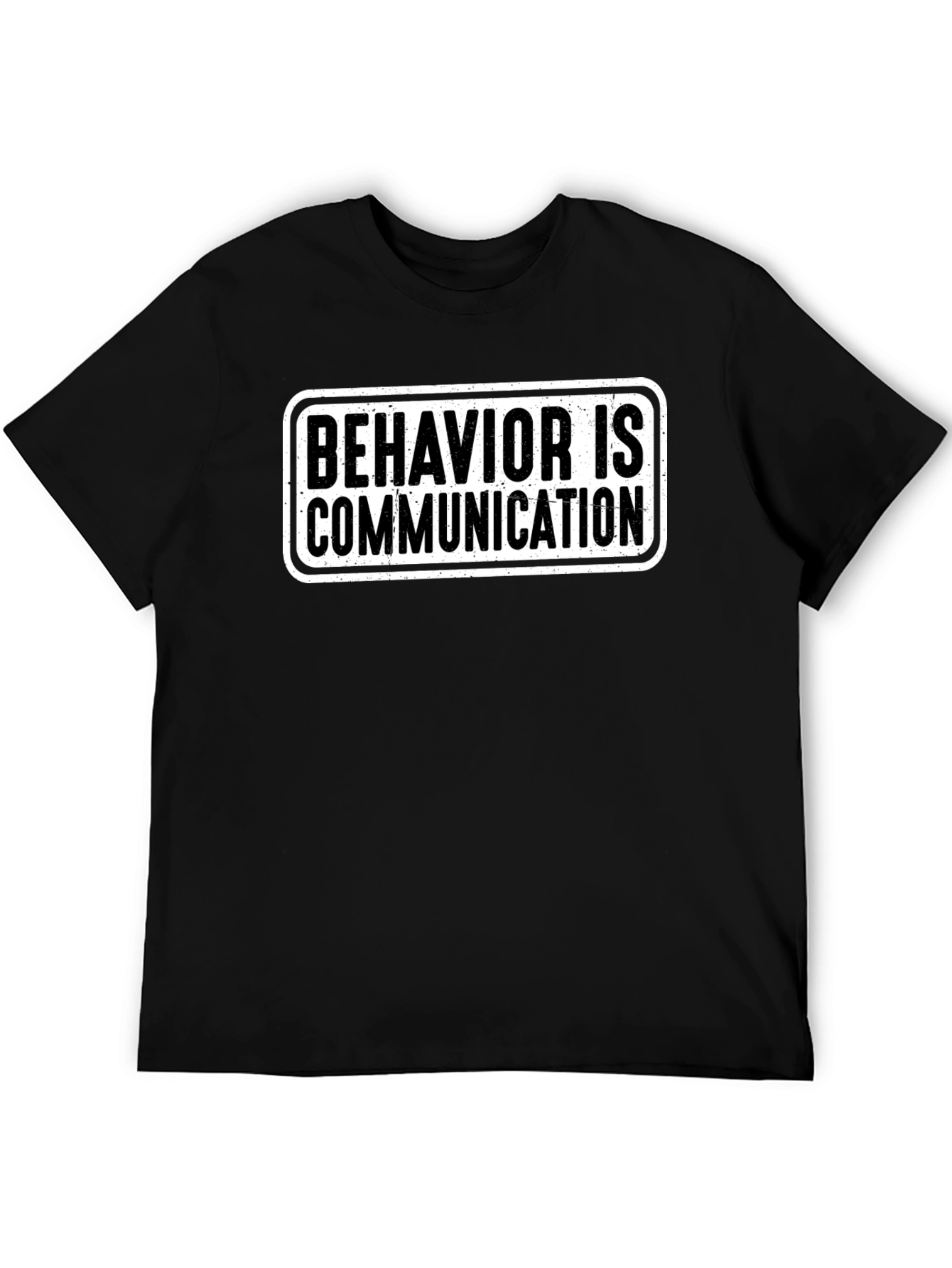 Behavior is Communication T-Shirt