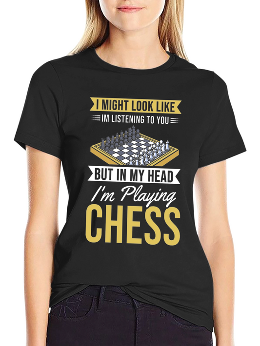 Chess Player T-Shirt - Im Playing Chess in My Head