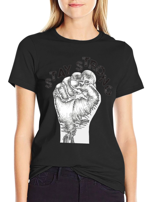 Stay Strong Graphic T-Shirt - Fist Design