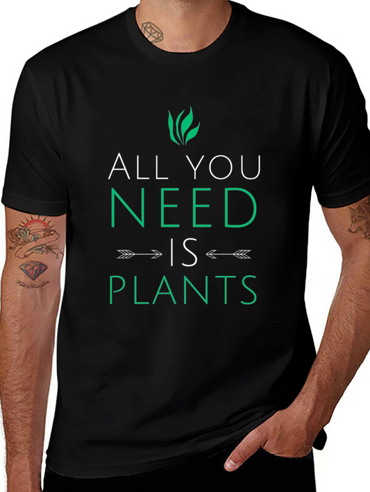 All You Need is Plants Graphic Tee