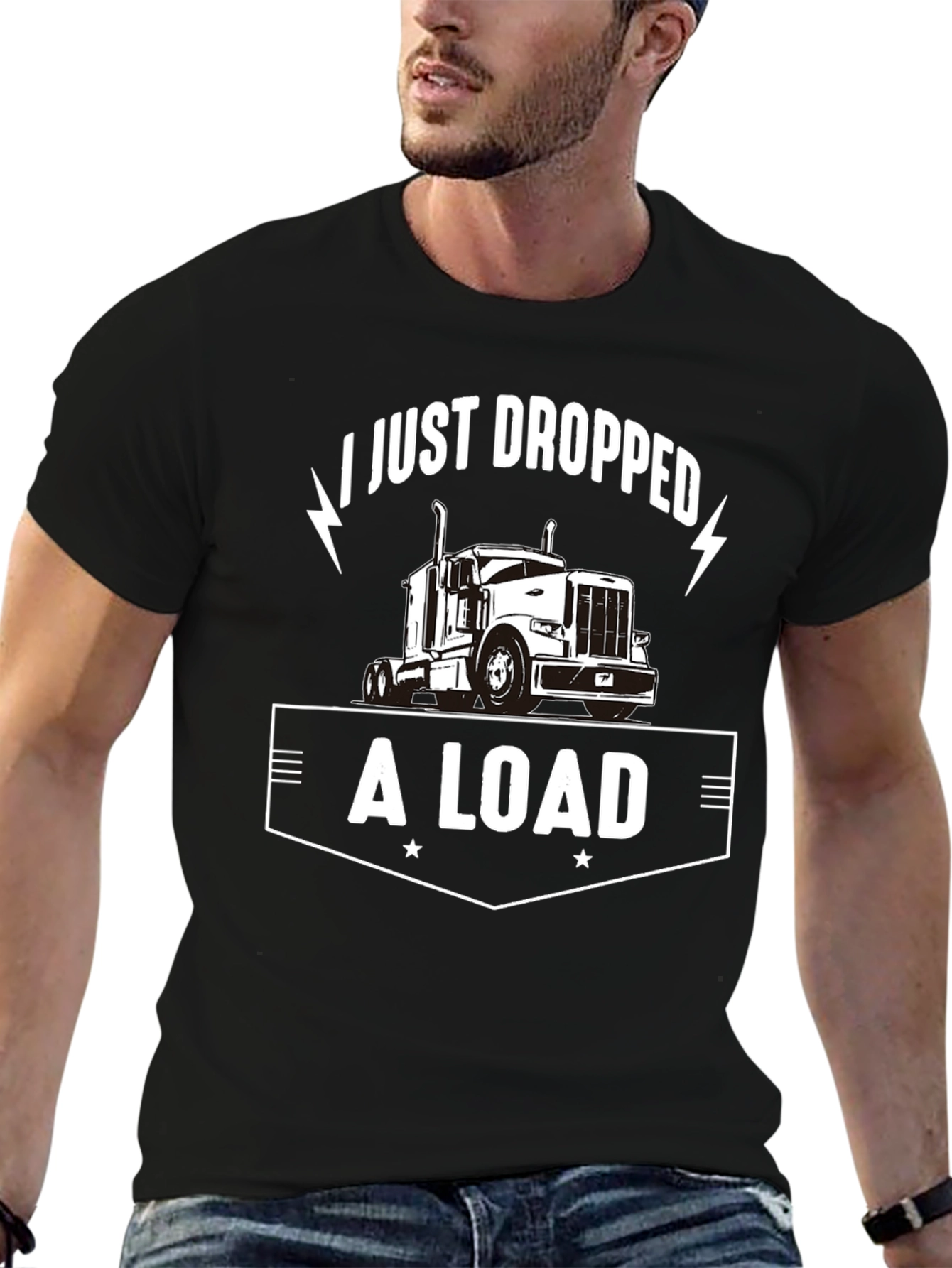 I Just Dropped A Load Trucker T-Shirt